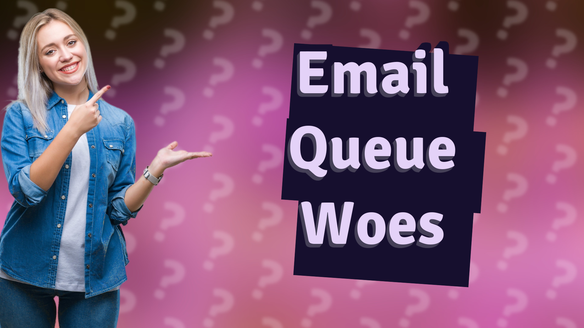 Email Queue Woes