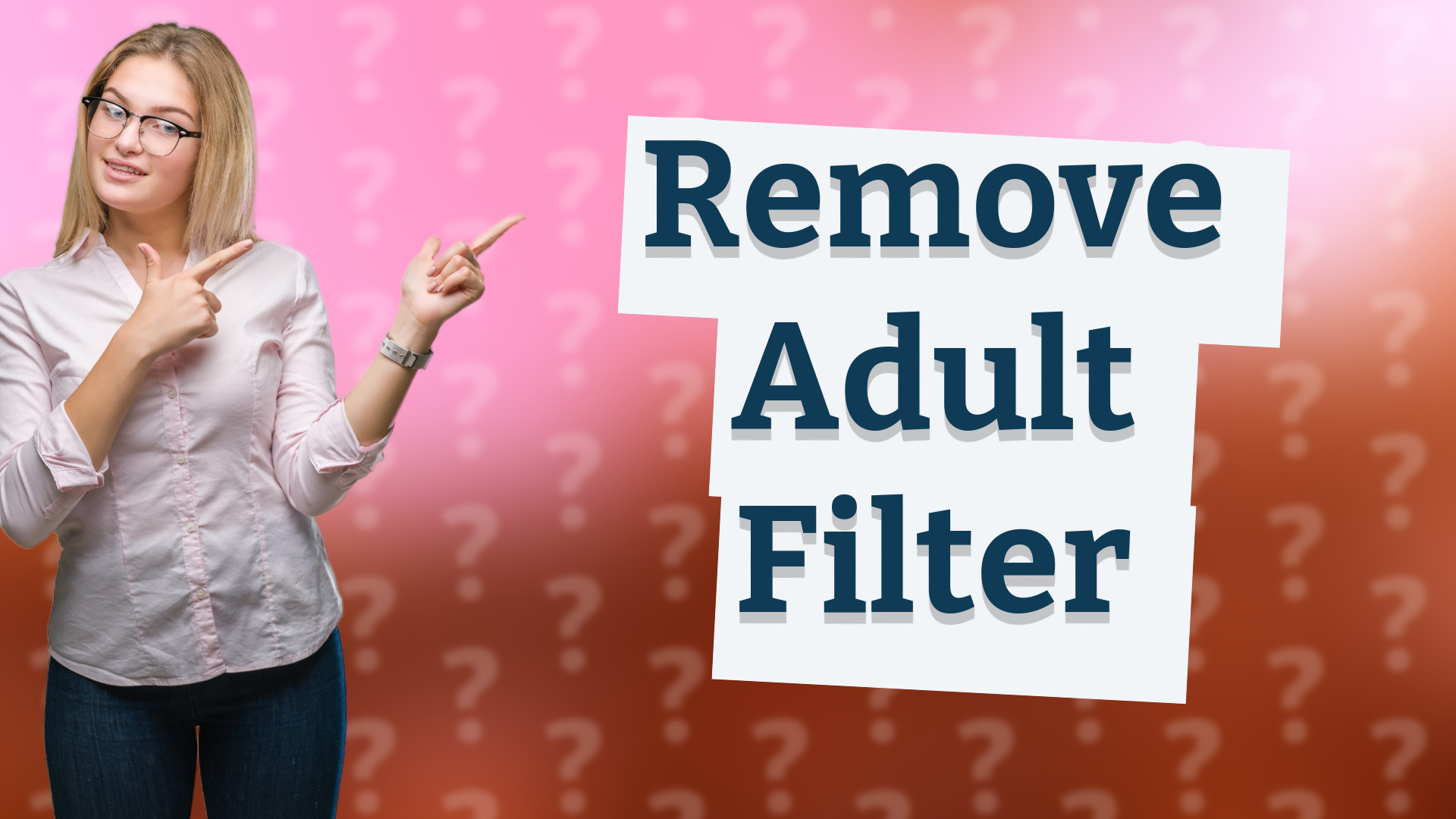 Remove Adult Filter