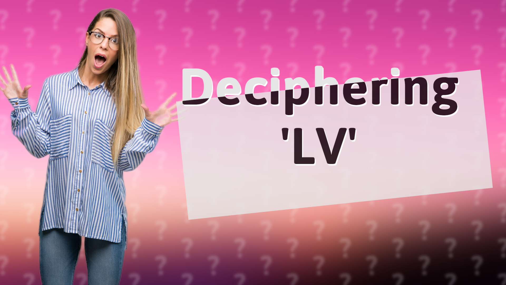 Deciphering 'LV'