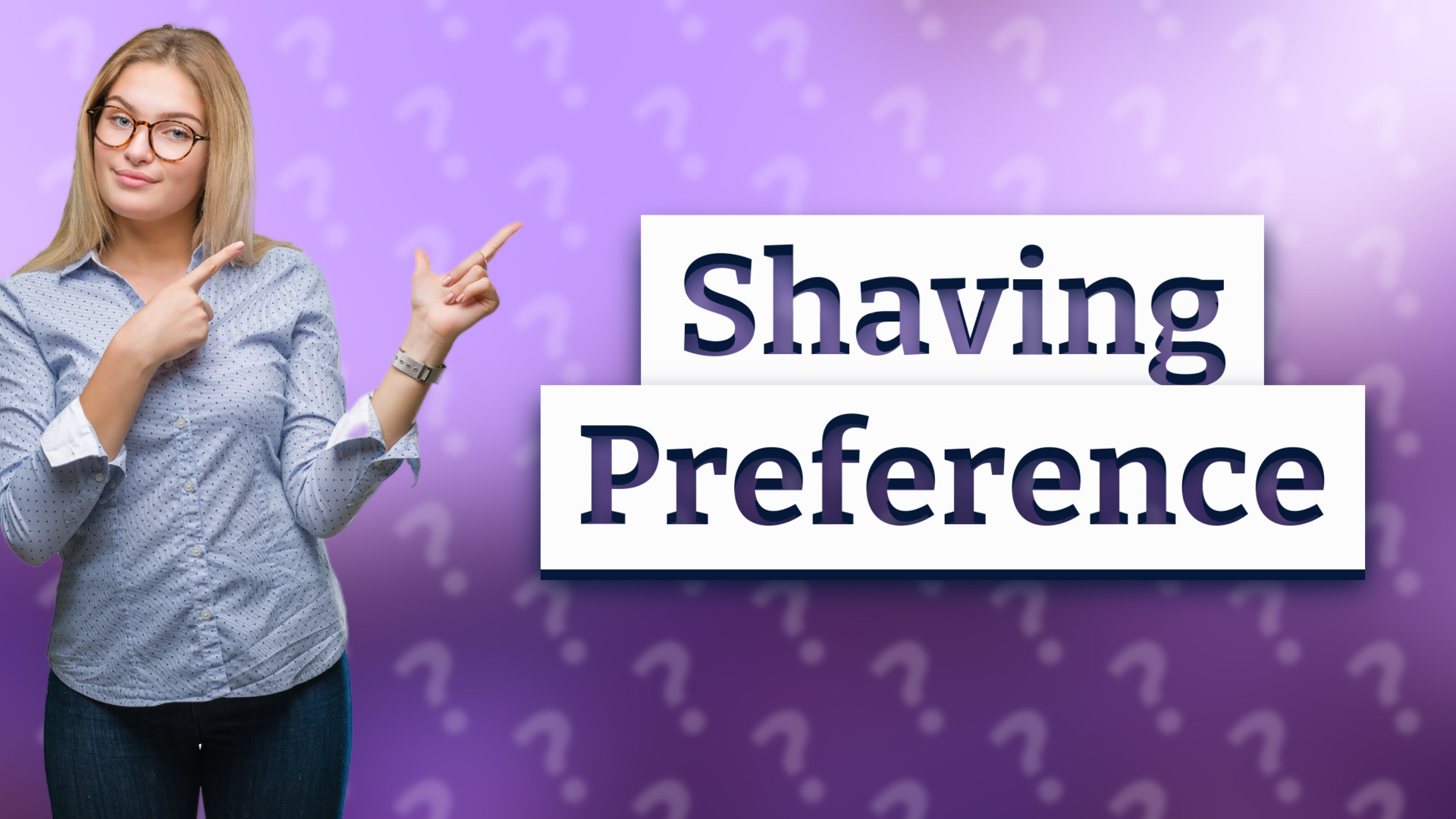 Shaving Preference