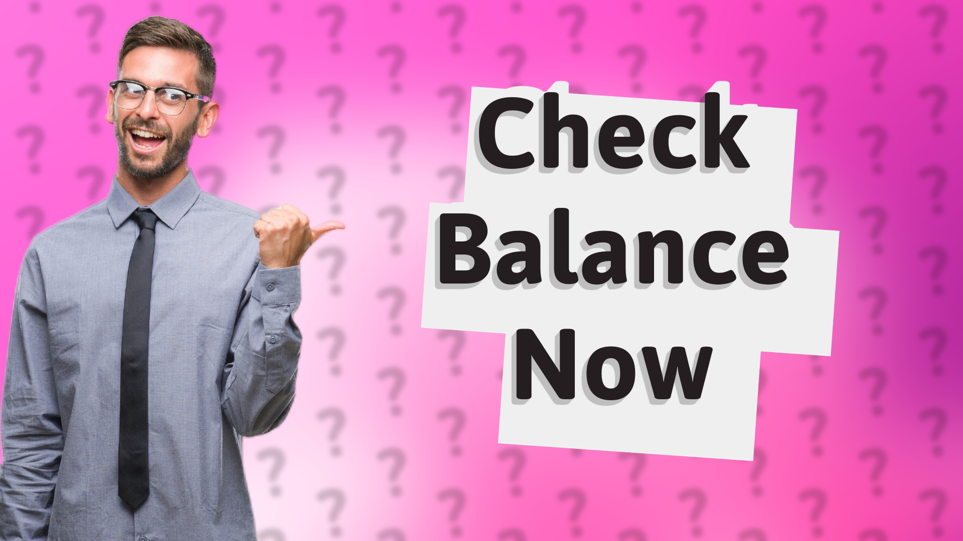Check Balance Now