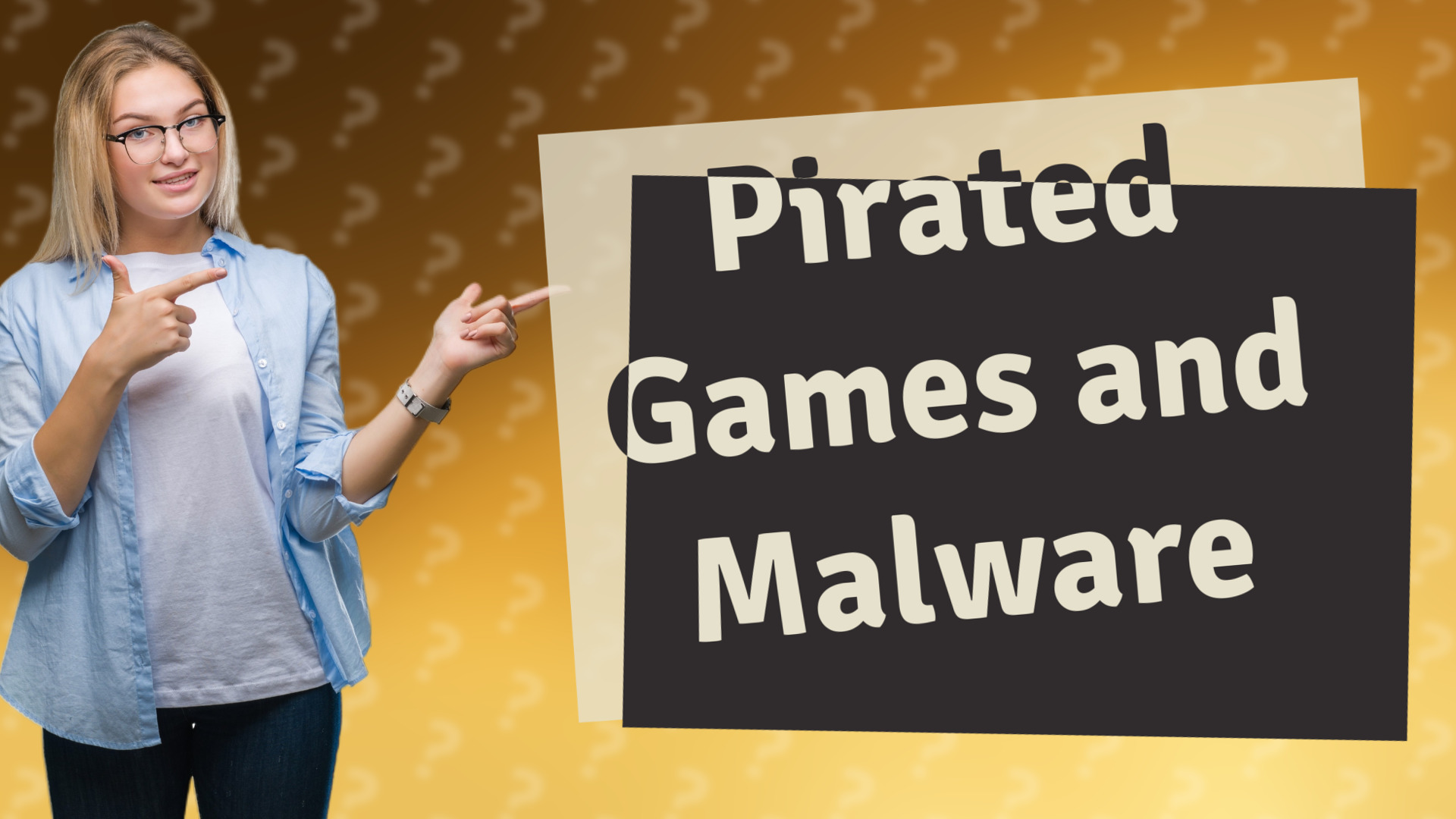 Pirated Games and Malware