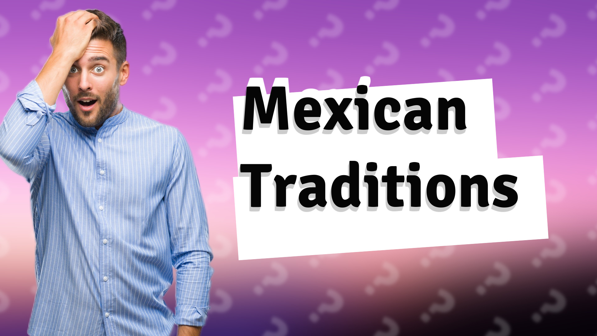 Mexican Traditions