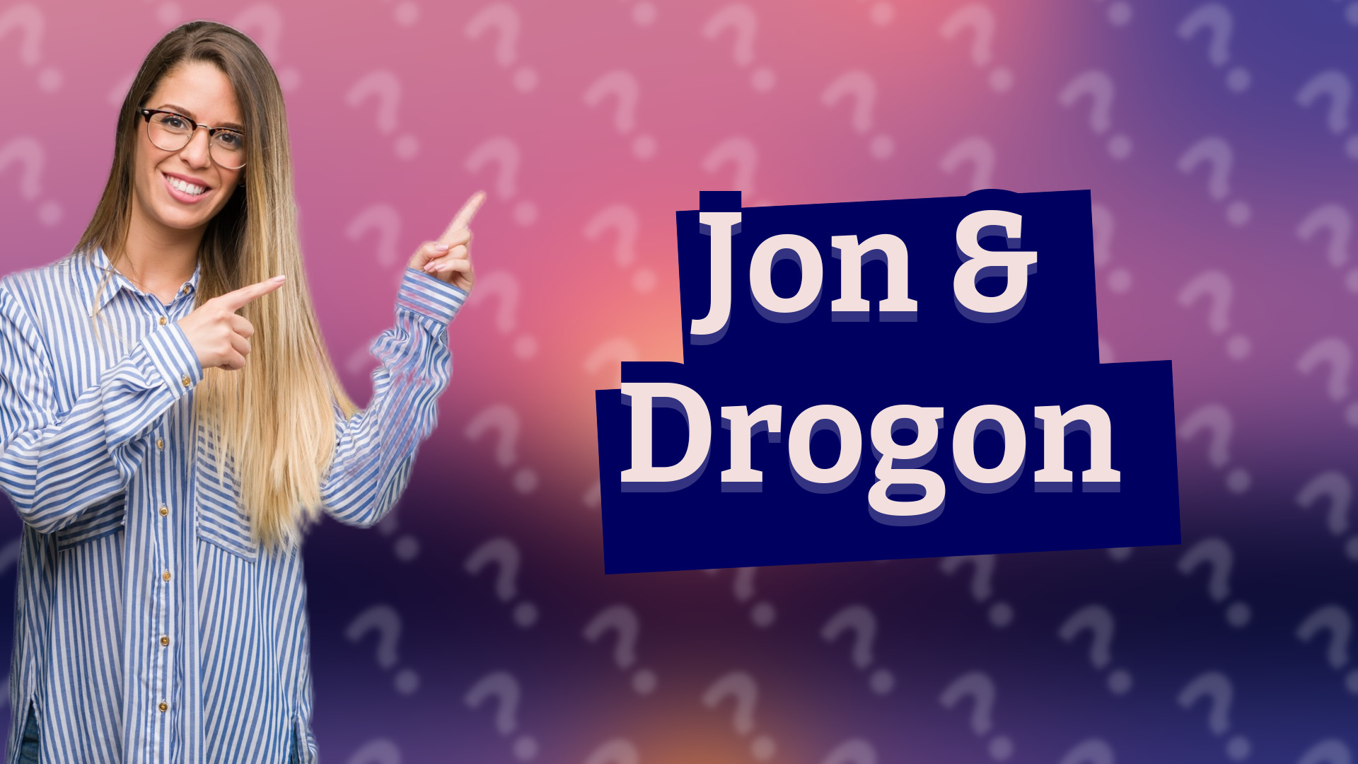 Jon & Drogon