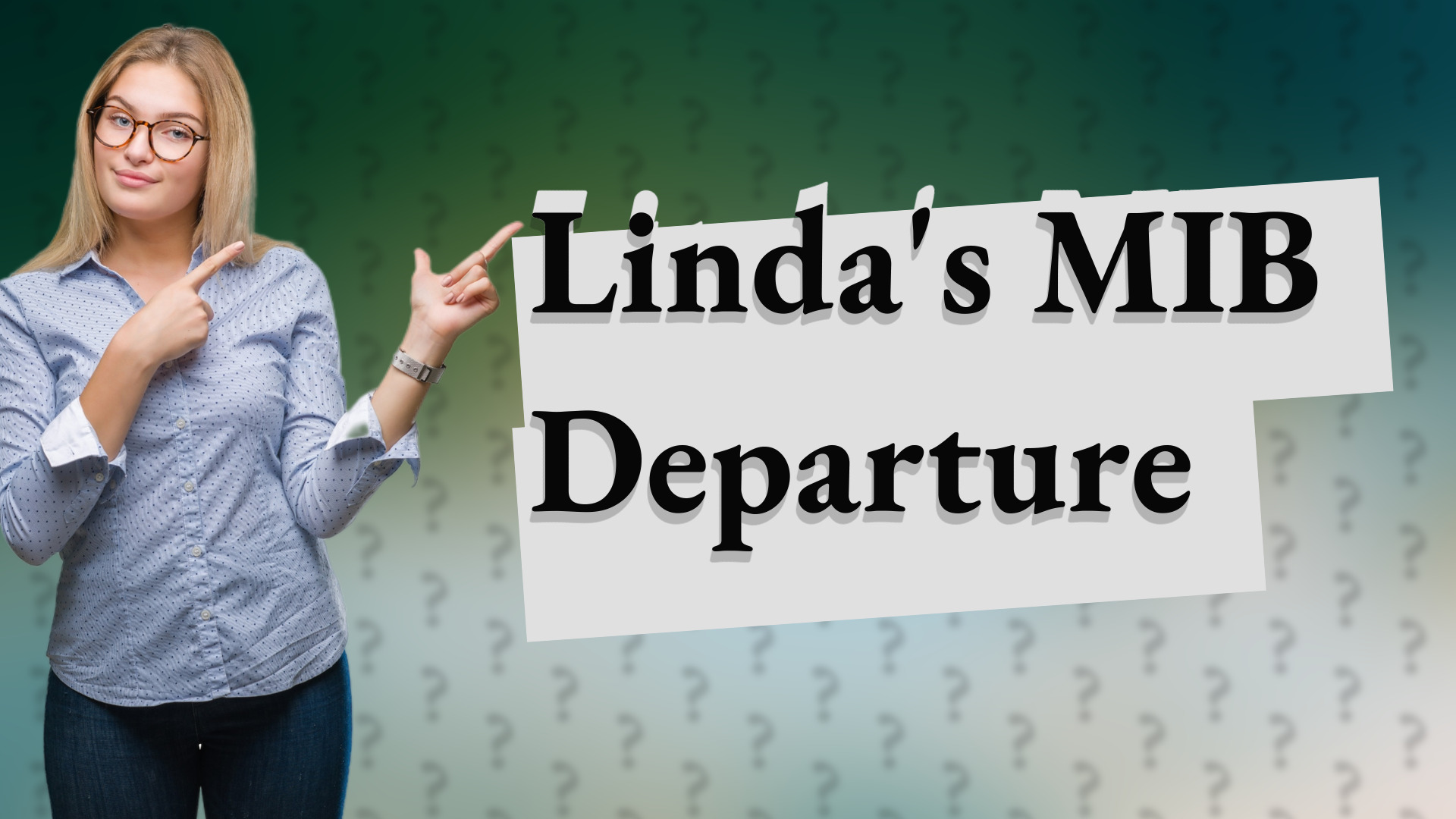 Linda's MIB Departure