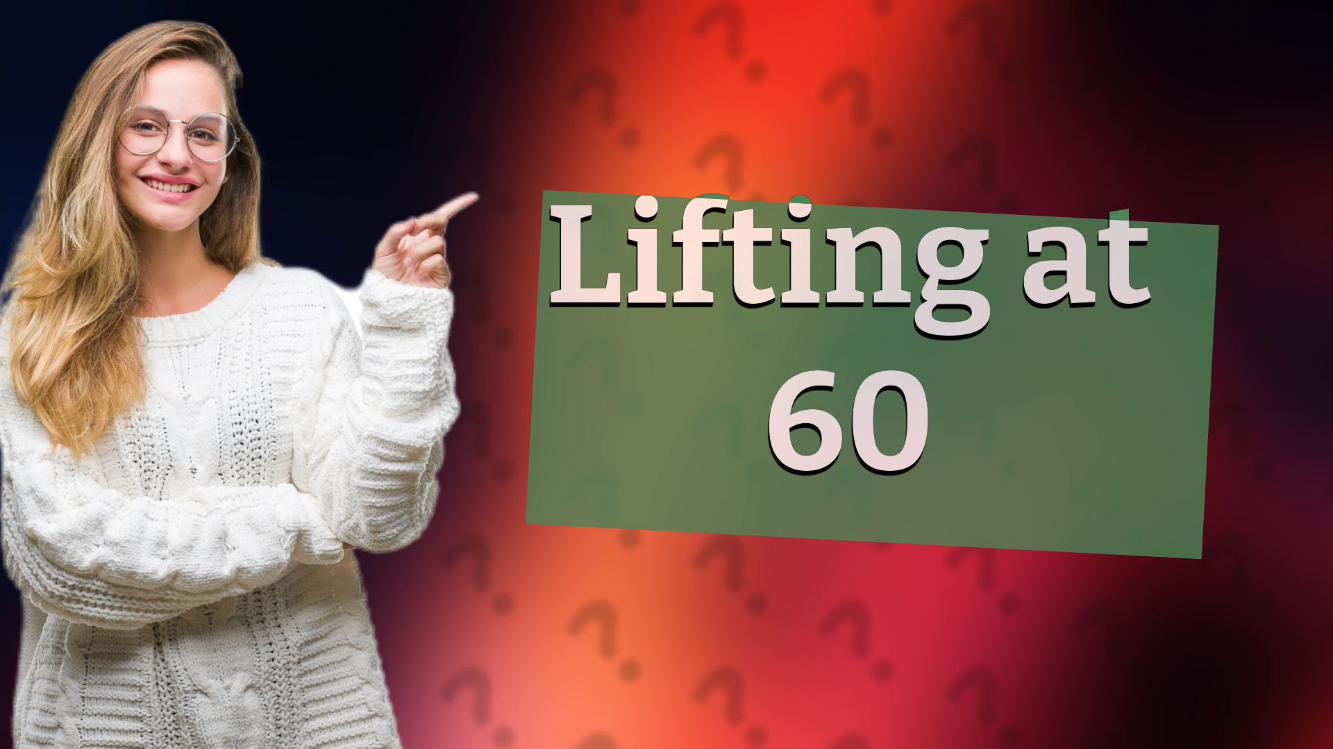 Lifting at 60