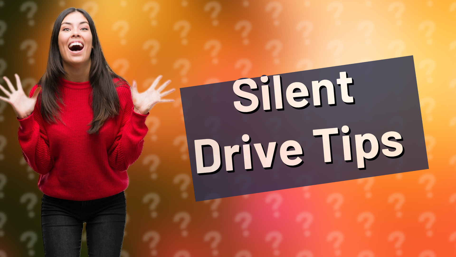 Silent Drive Tips