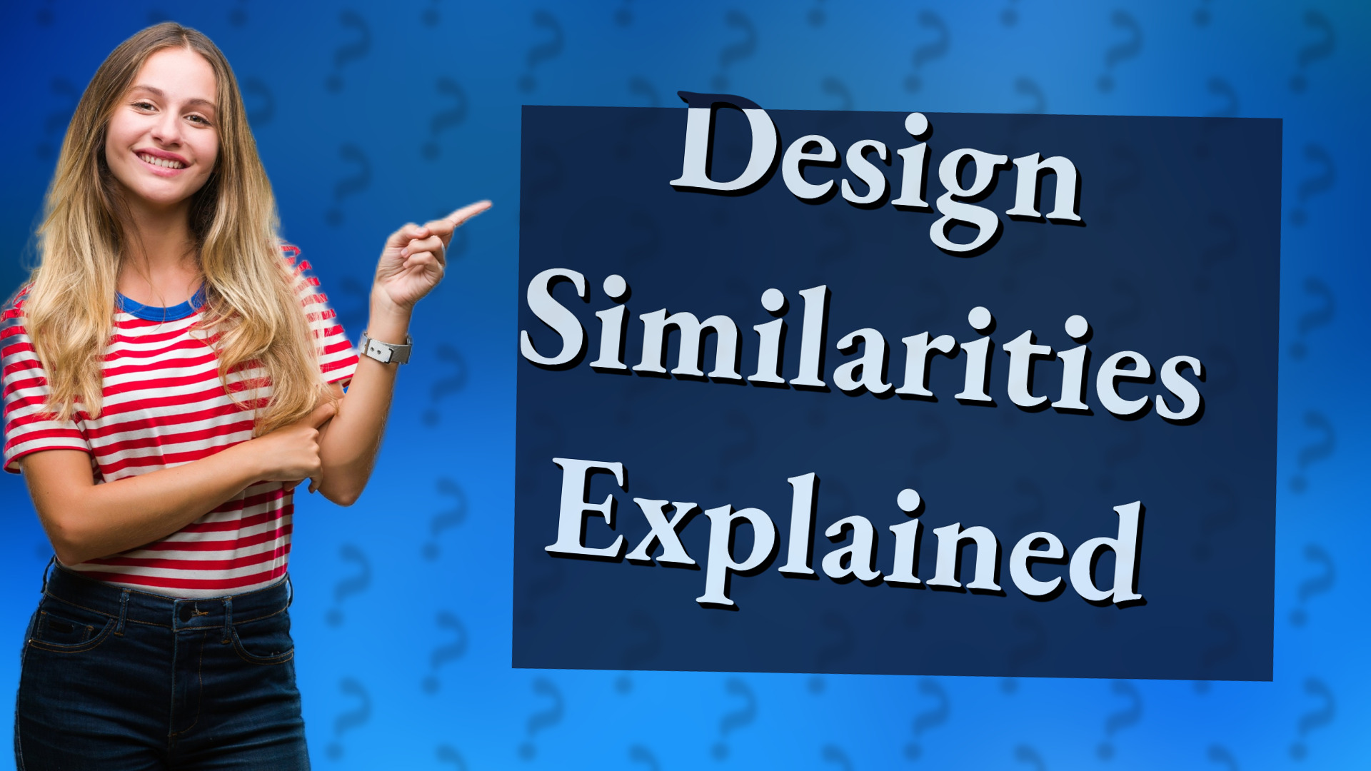 Design Similarities Explained
