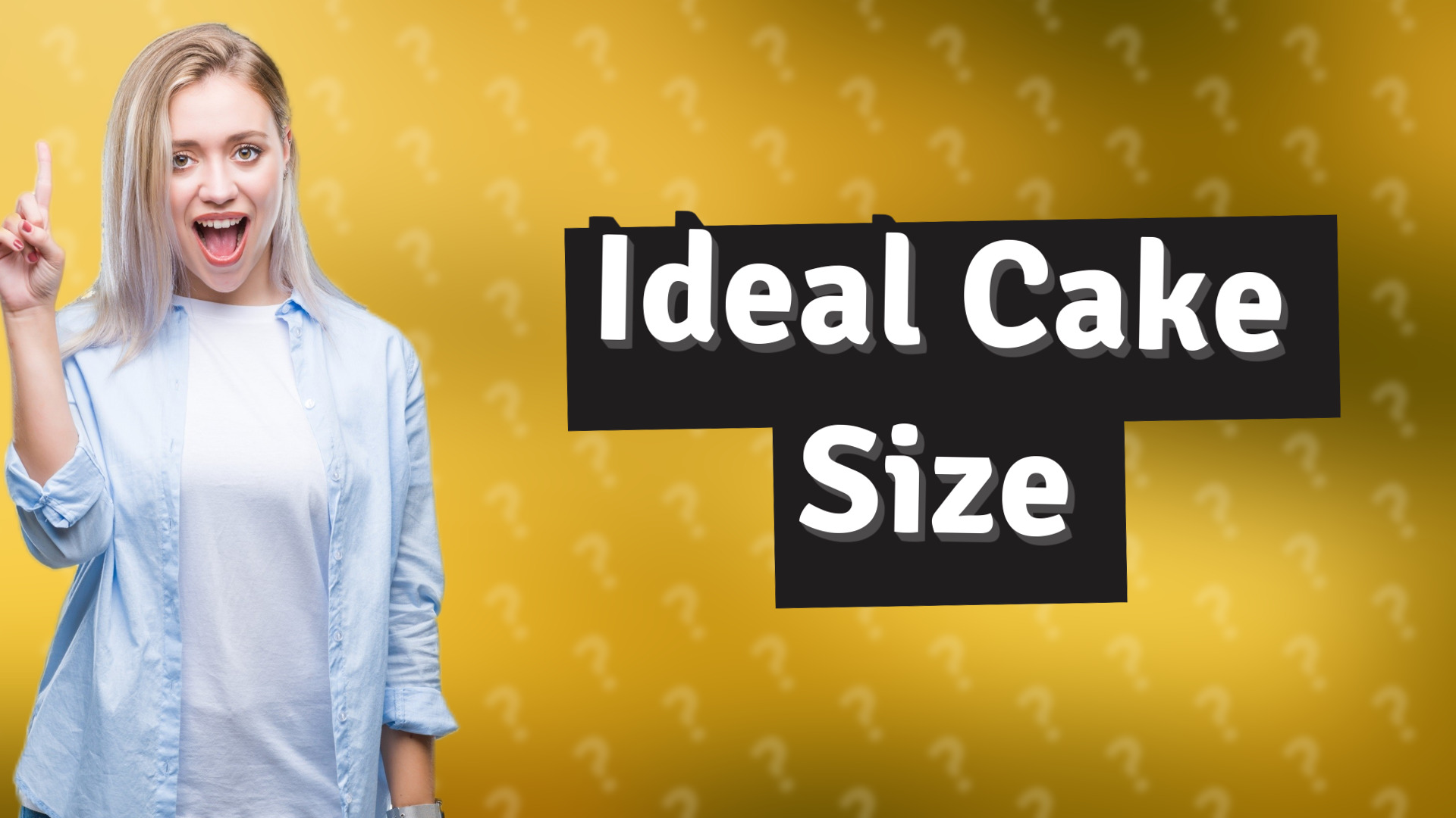 Ideal Cake Size