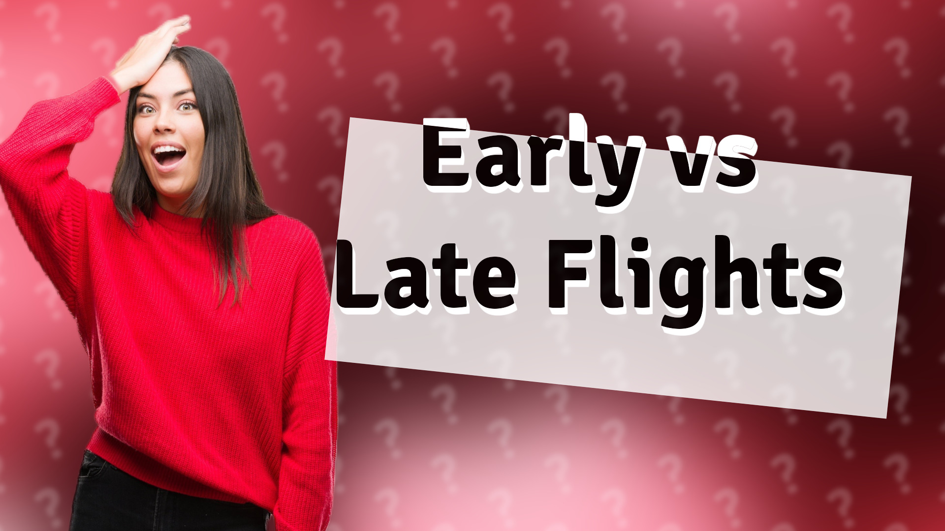 Early vs Late Flights