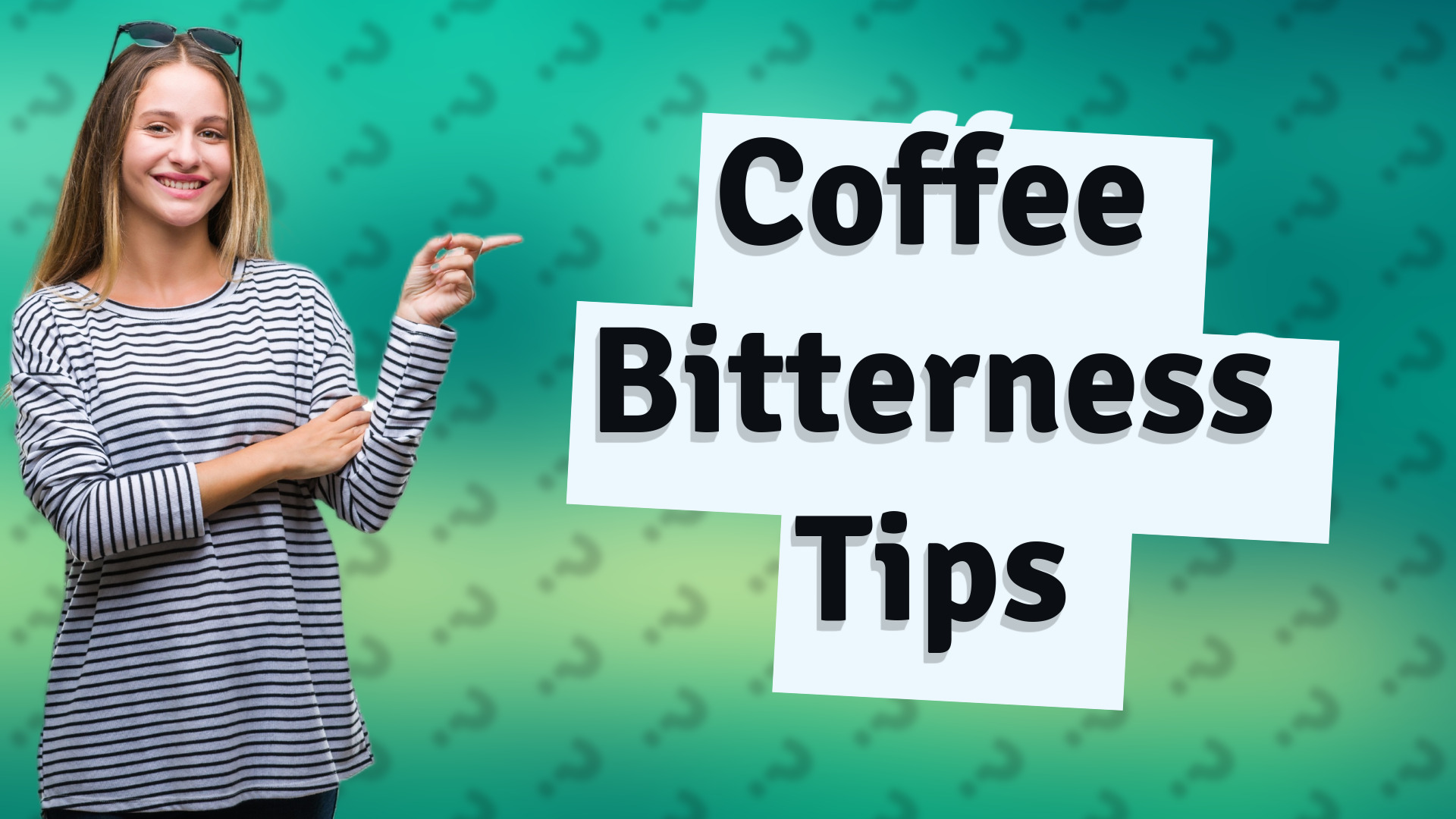 Coffee Bitterness Tips