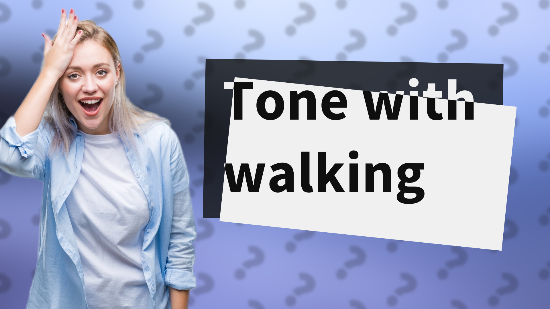 Tone with walking