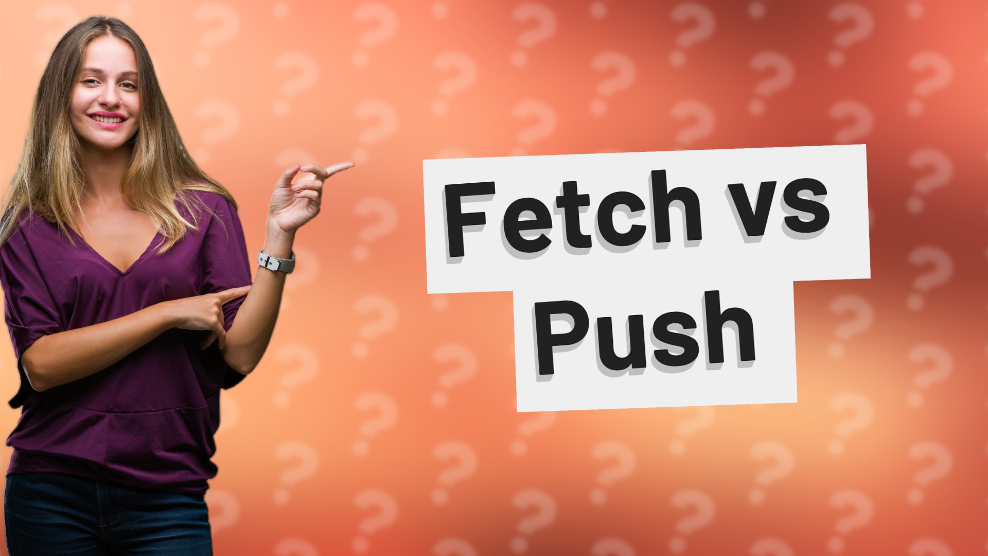 Fetch vs Push