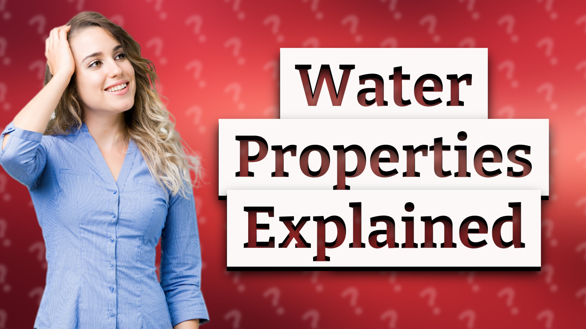 Water Properties Explained