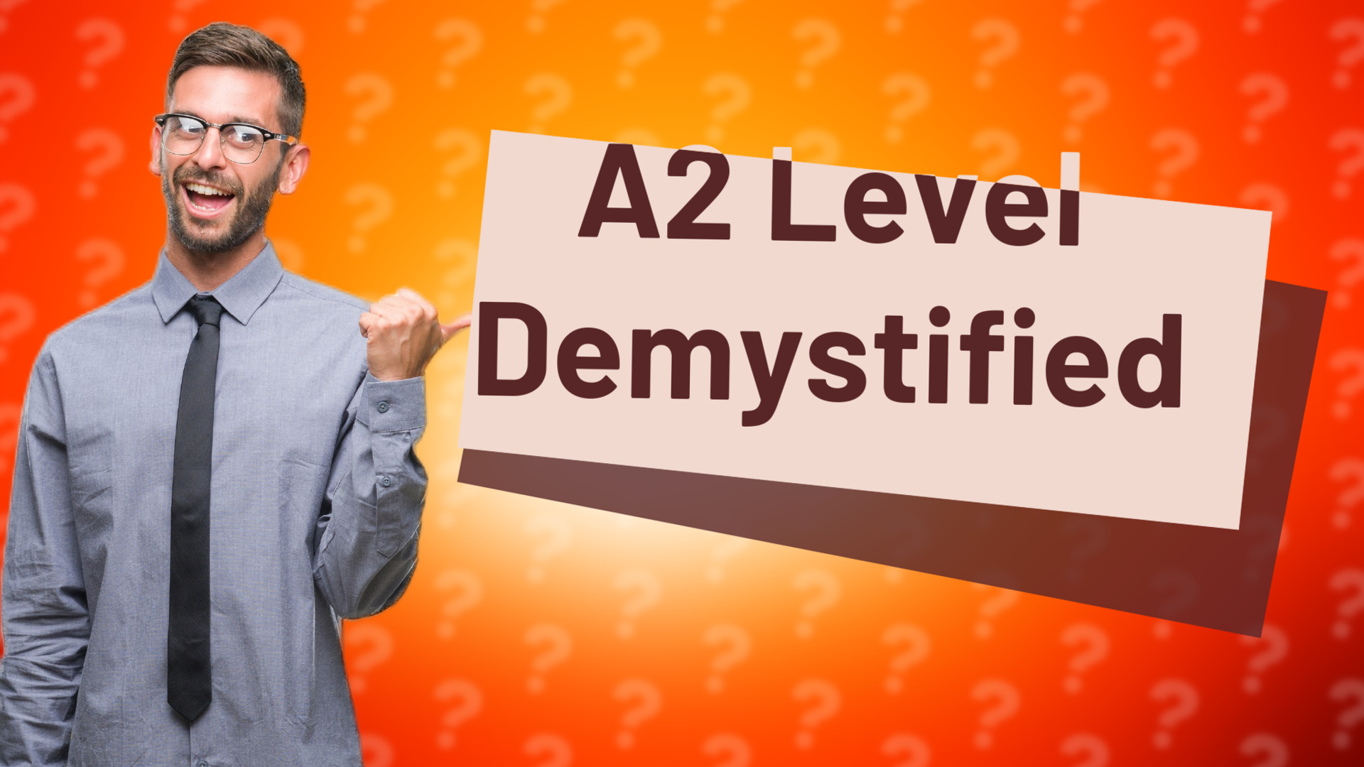 A2 Level Demystified