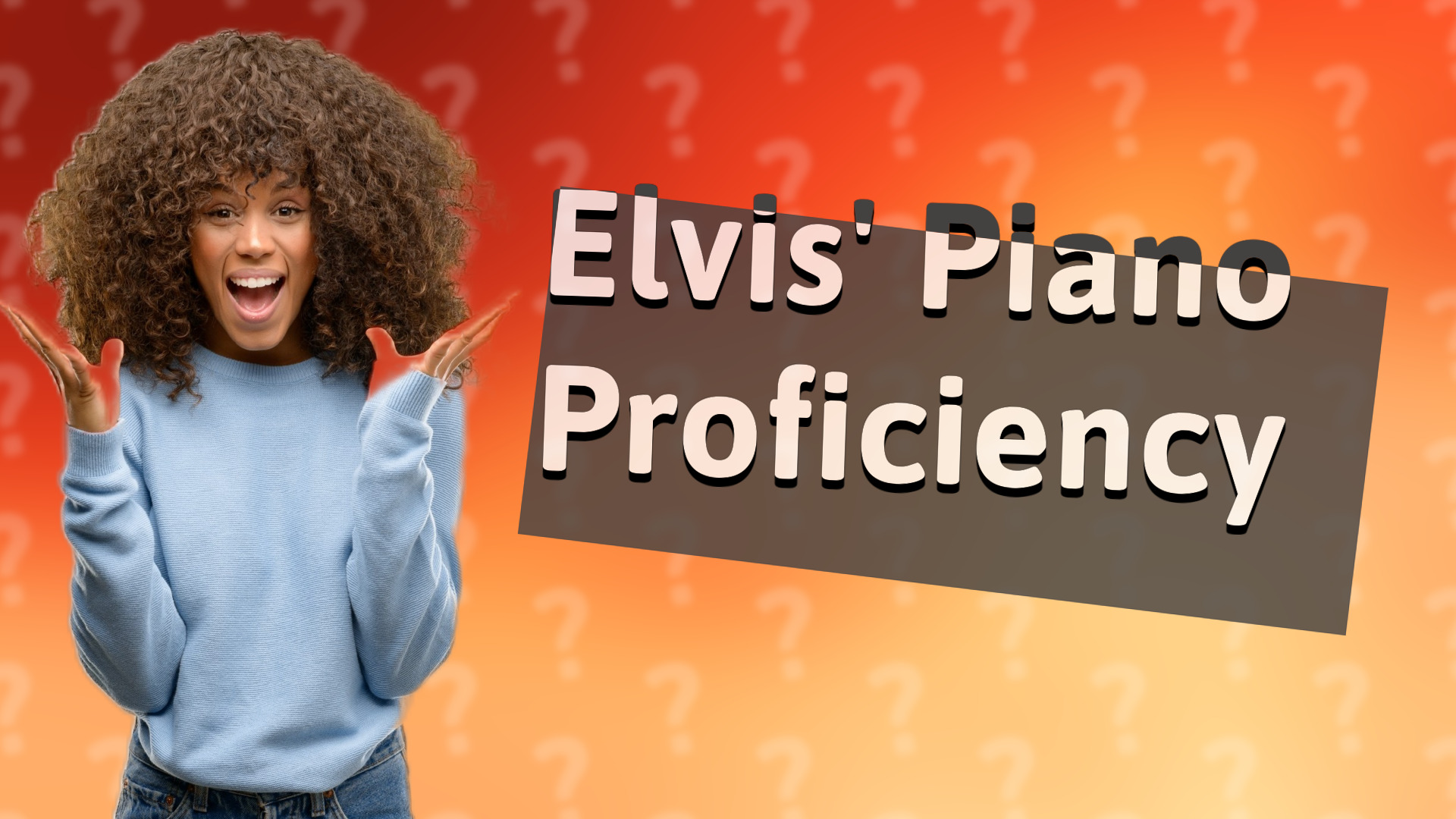 Elvis' Piano Proficiency