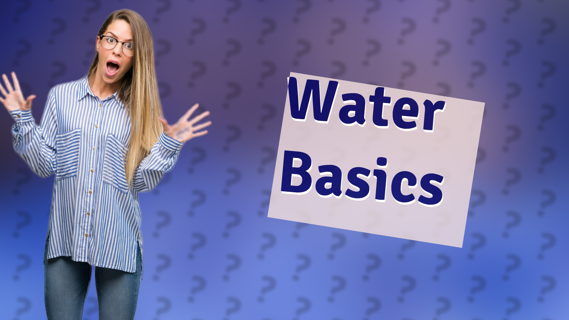 Water Basics