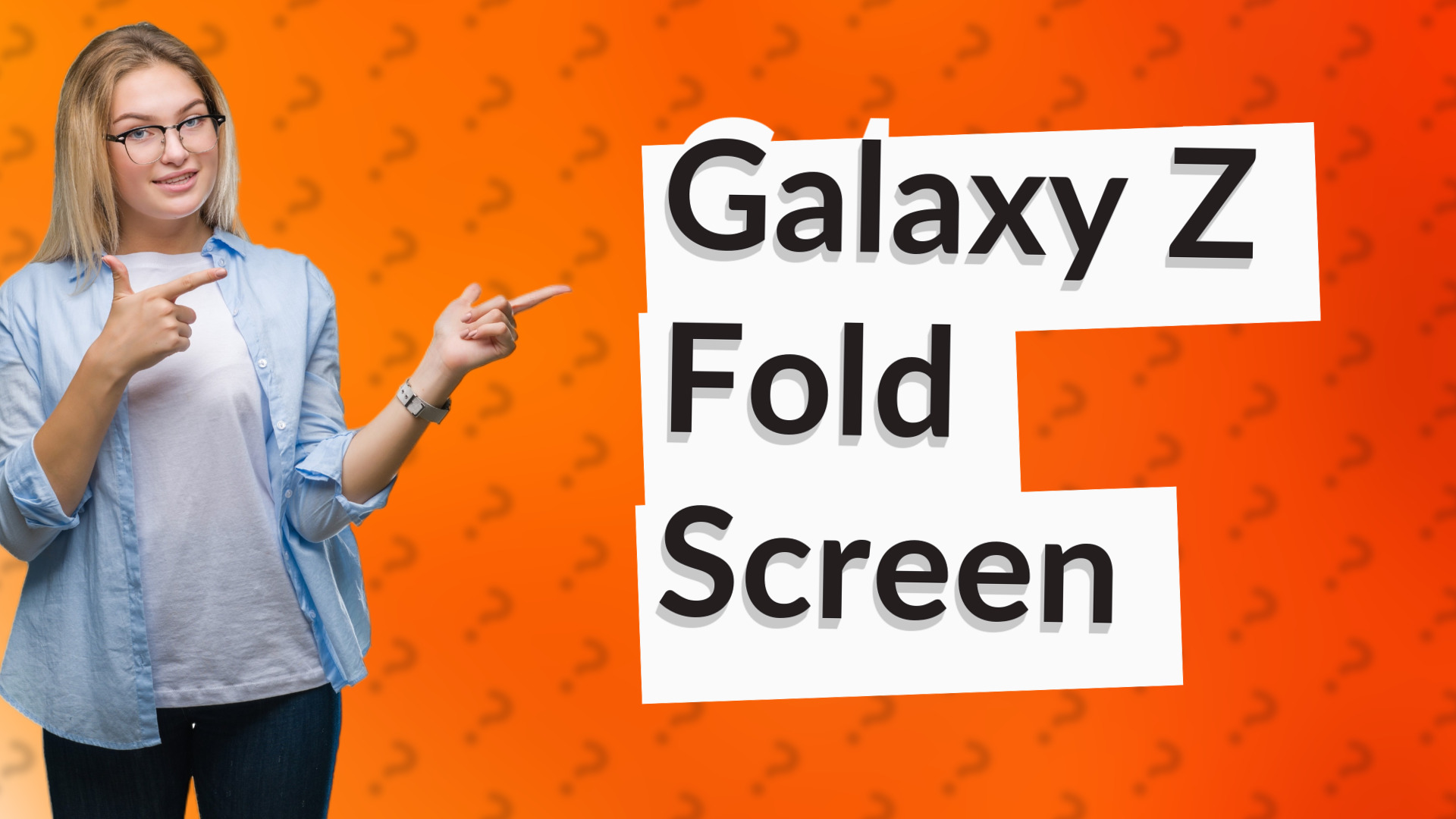 Galaxy Z Fold Screen