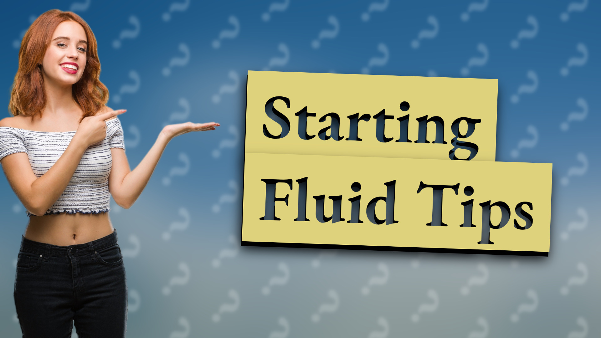 Starting Fluid Tips