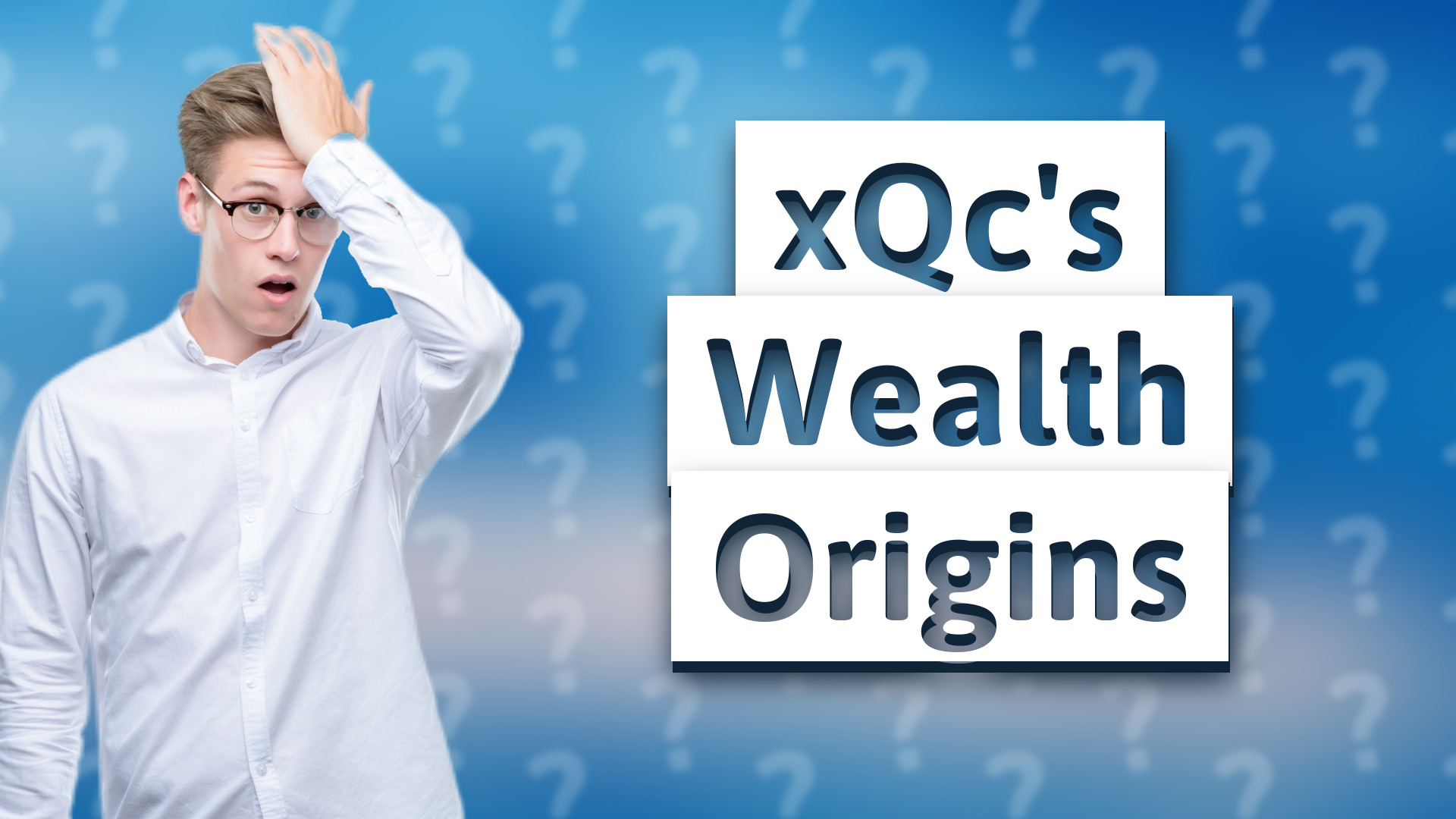 xQc's Wealth Origins