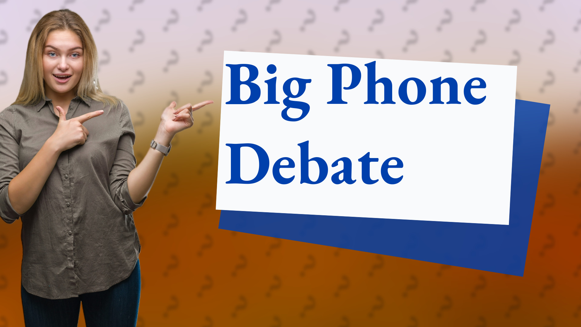Big Phone Debate