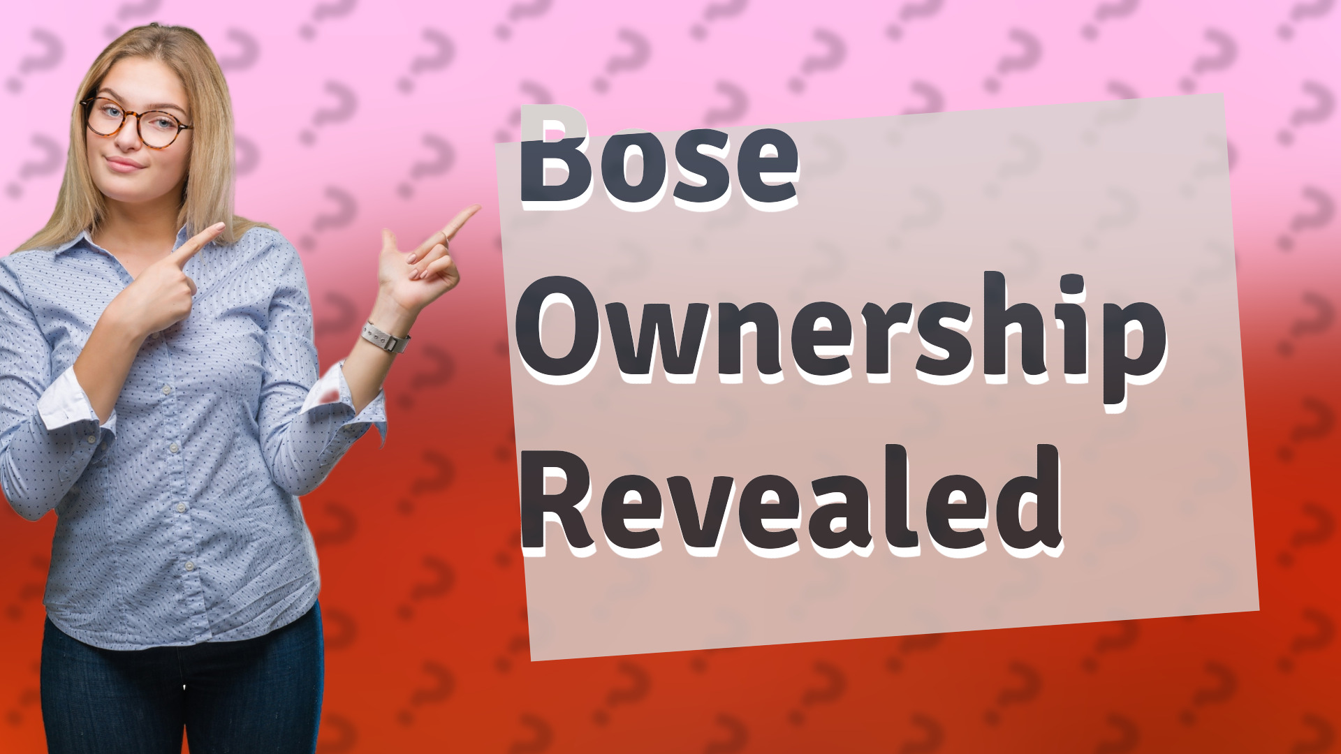 Bose Ownership Revealed