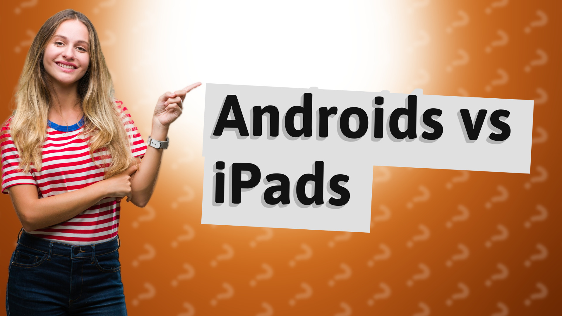 Androids vs iPads