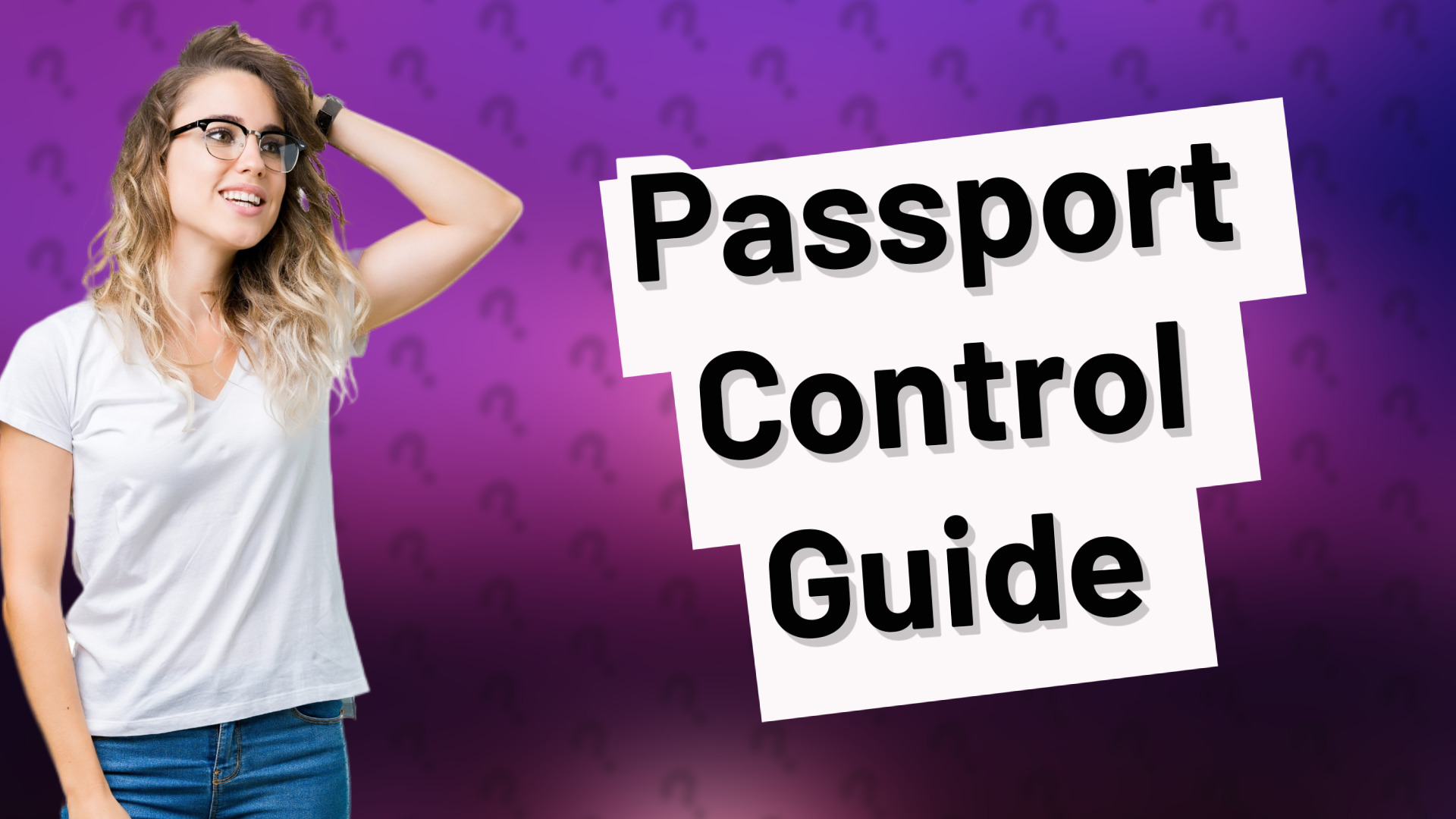 Passport Control Guide