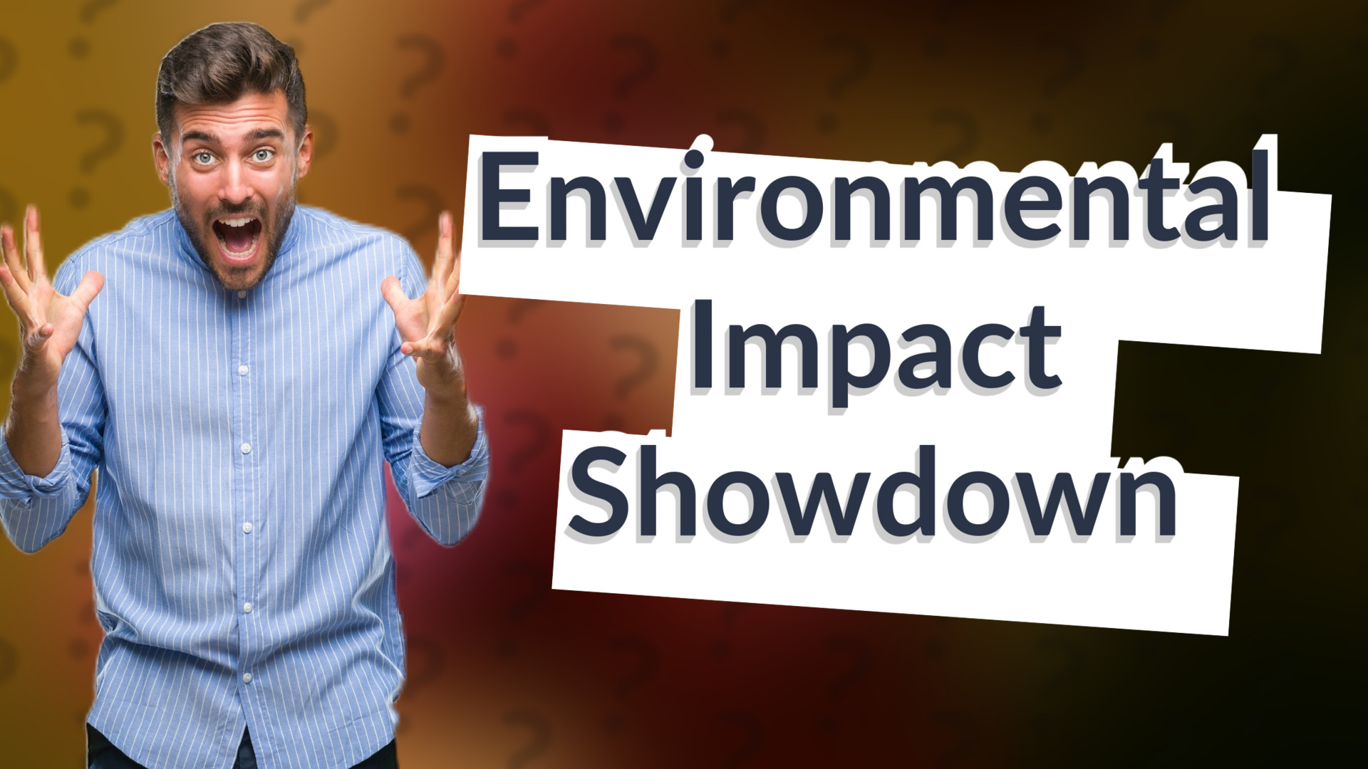 Environmental Impact Showdown