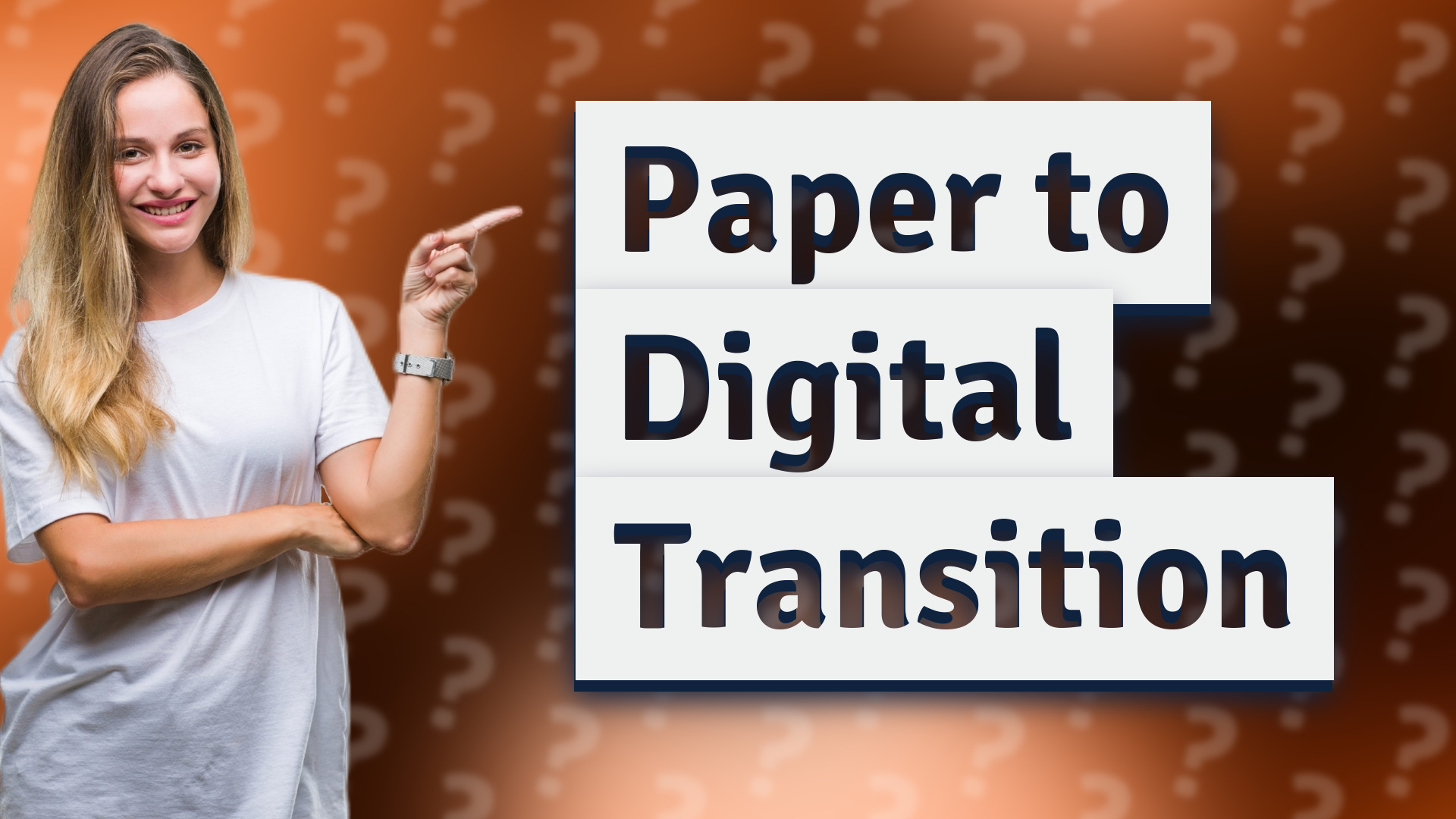 Paper to Digital Transition