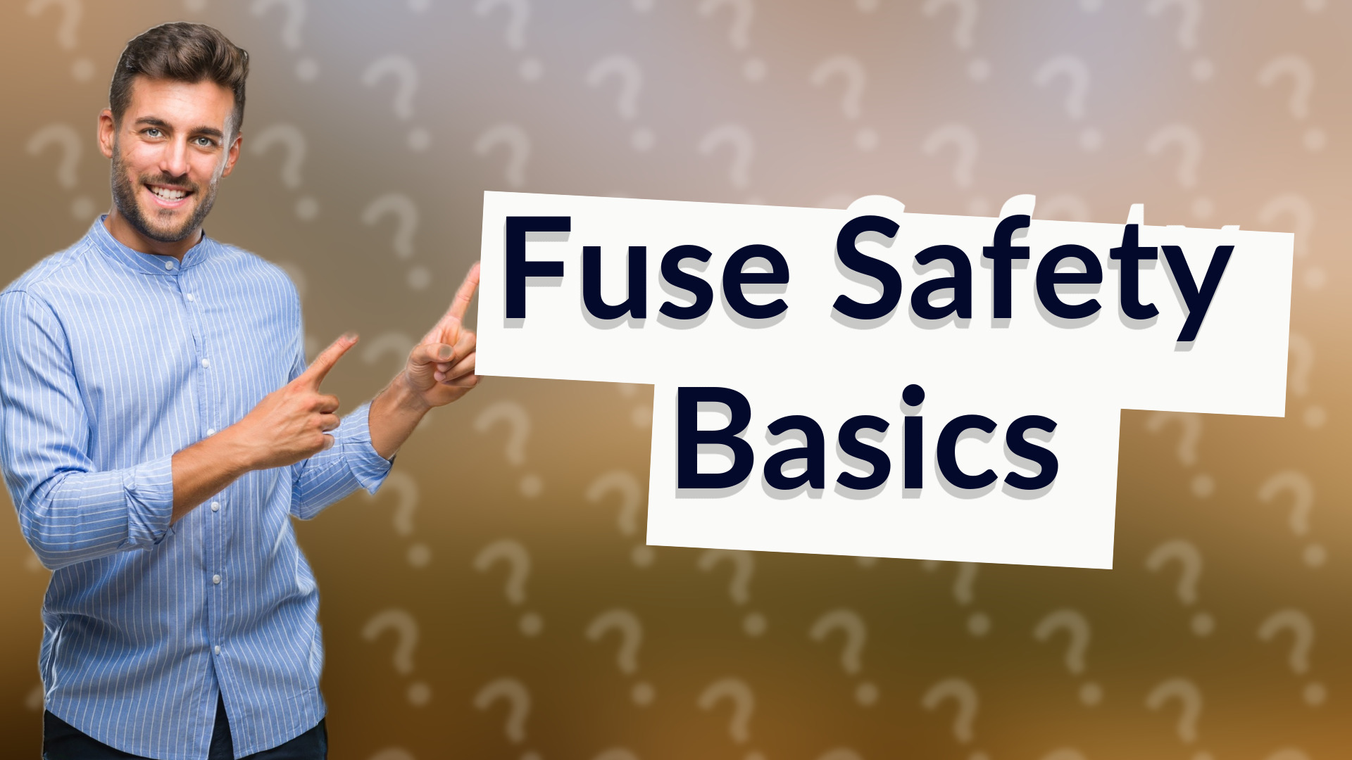 Fuse Safety Basics