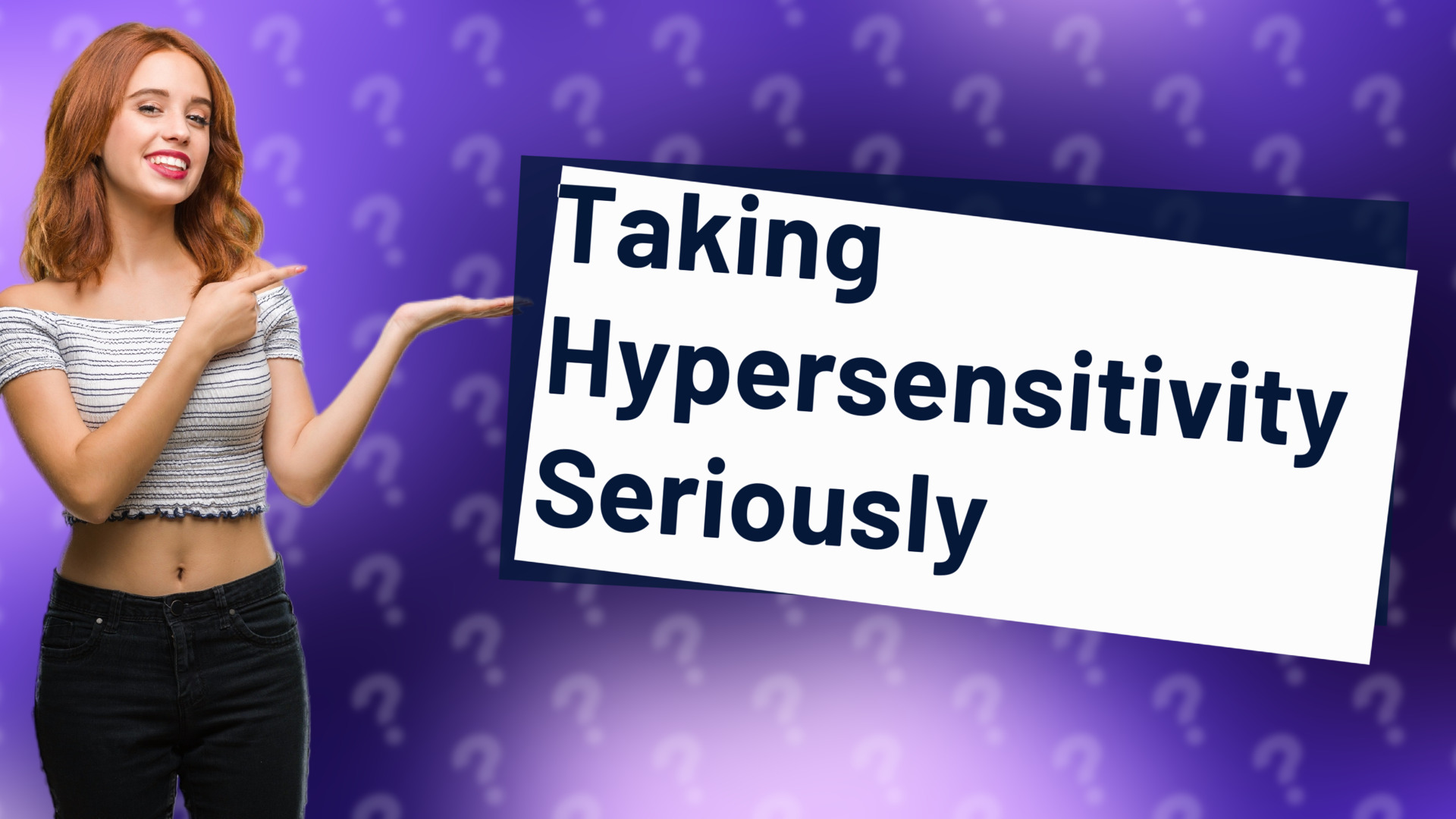Taking Hypersensitivity Seriously