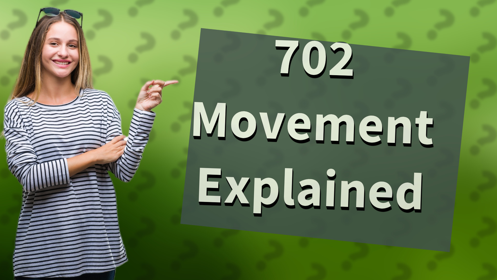 702 Movement Explained