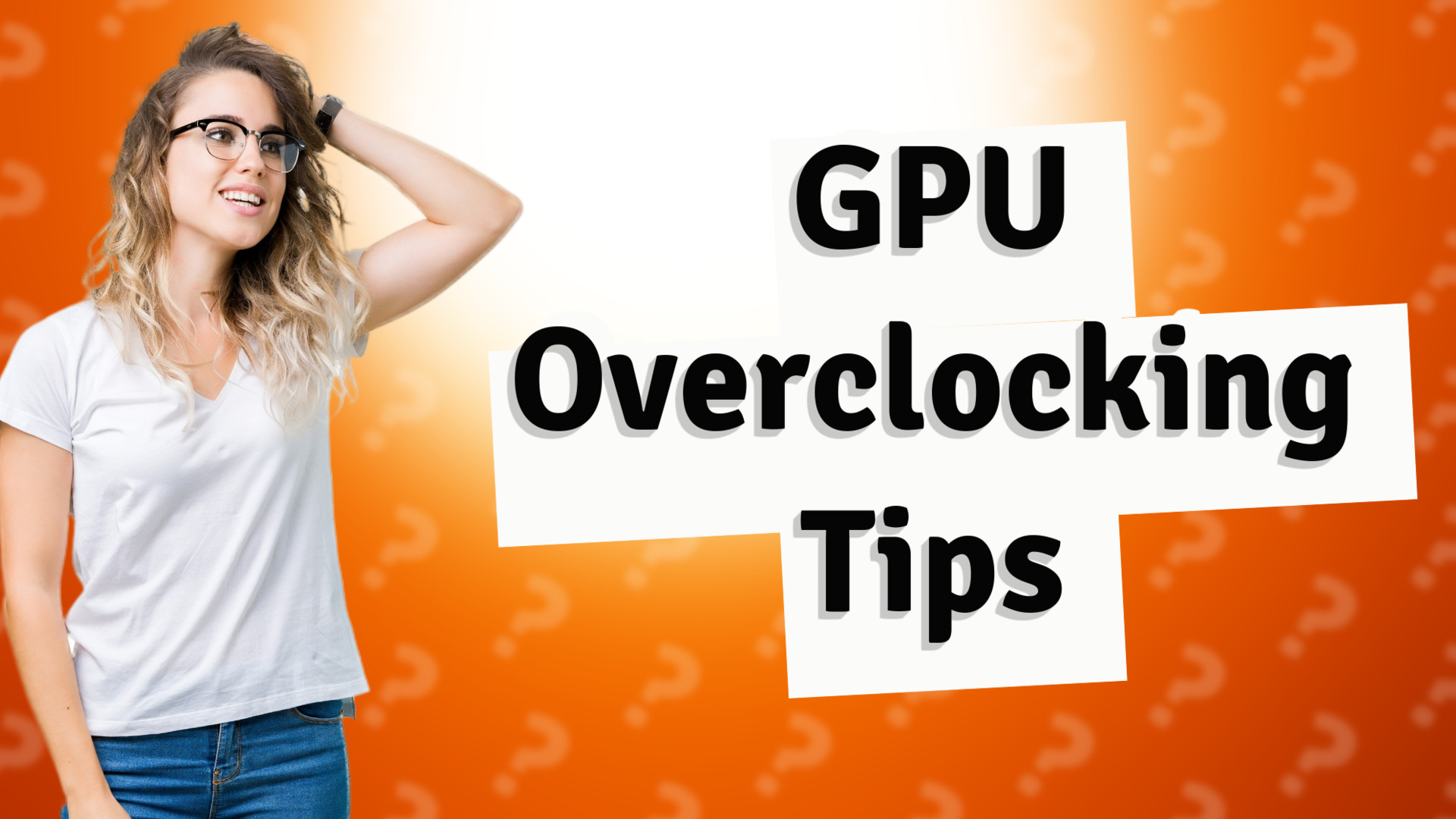 GPU Overclocking Tips