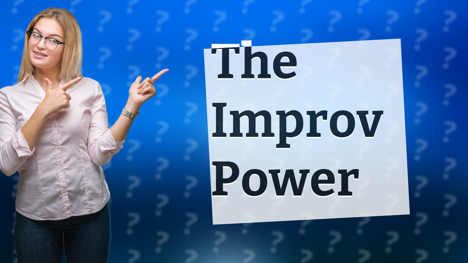 The Improv Power