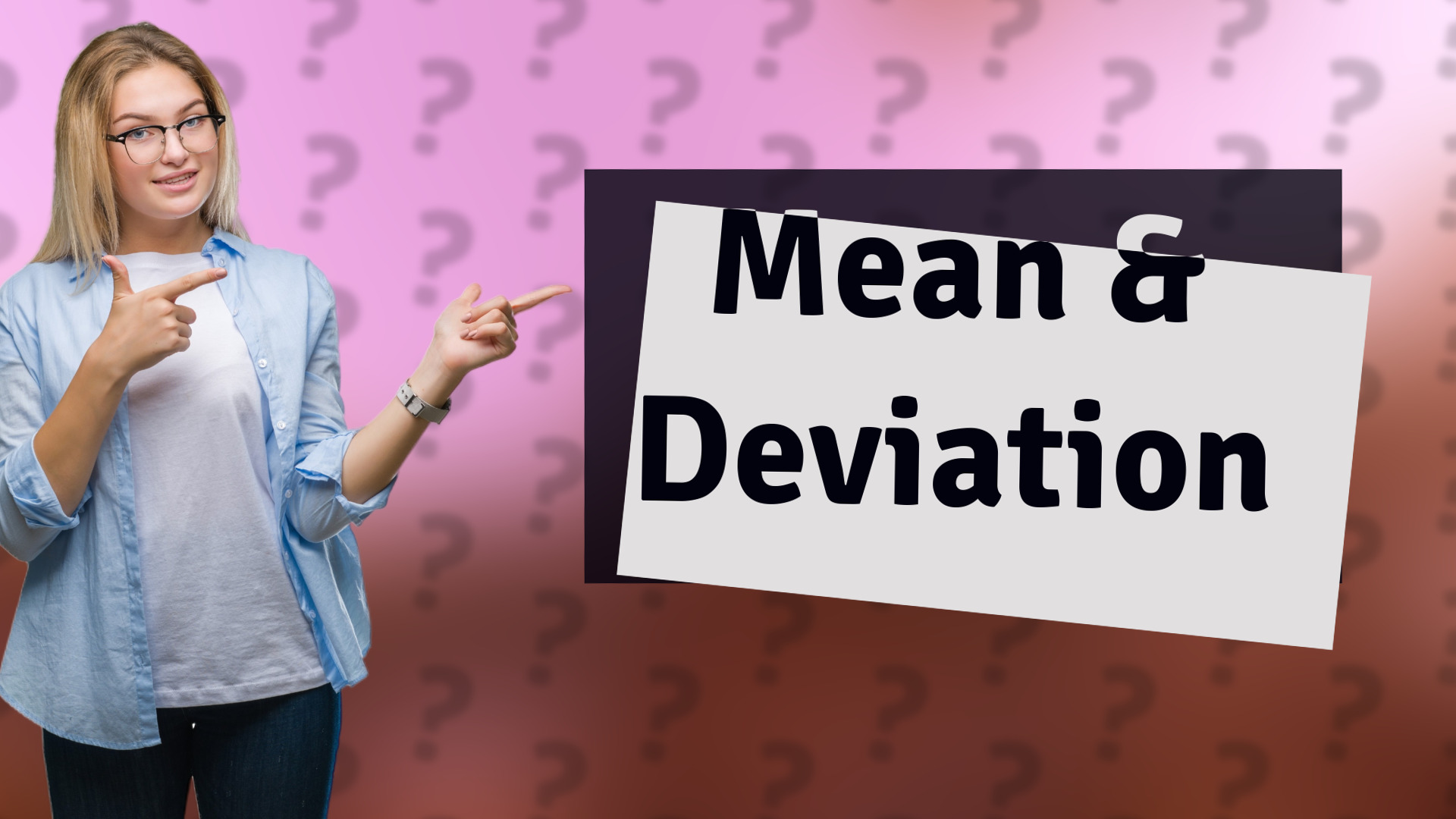 Mean & Deviation