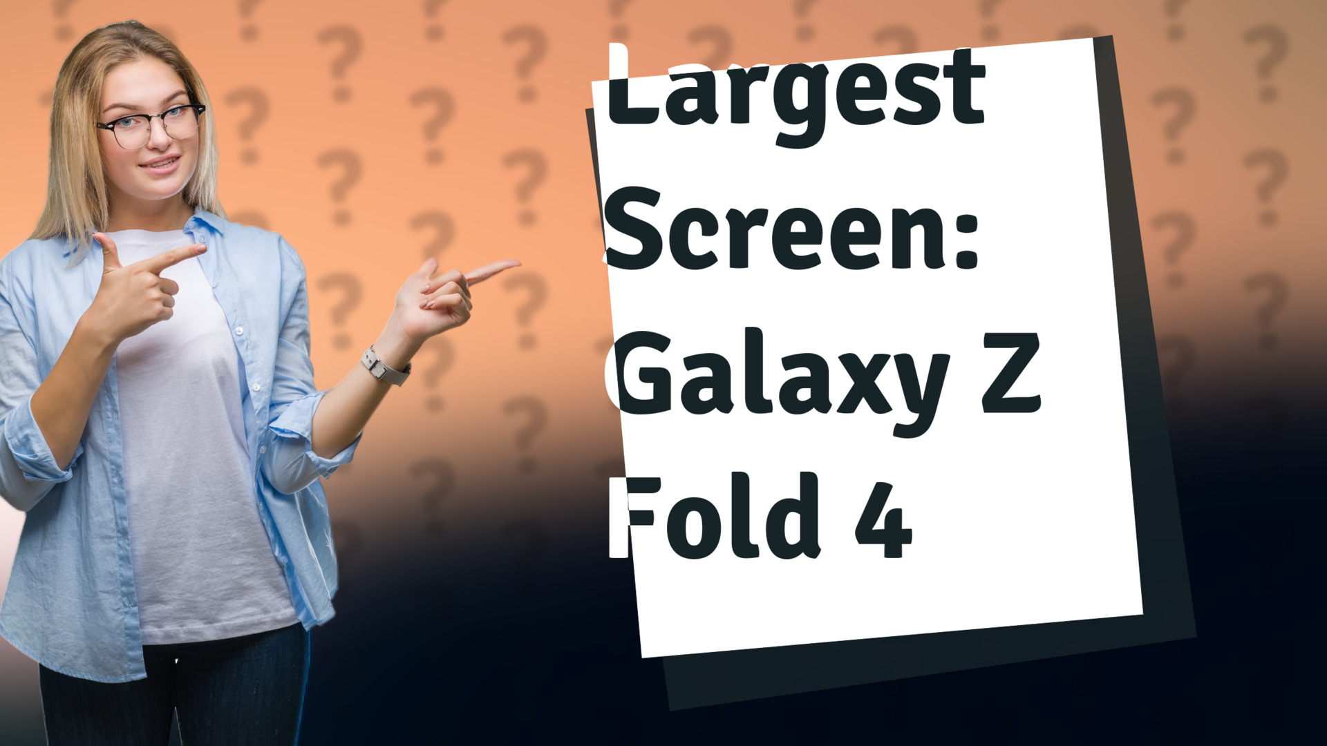 Largest Screen: Galaxy Z Fold 4