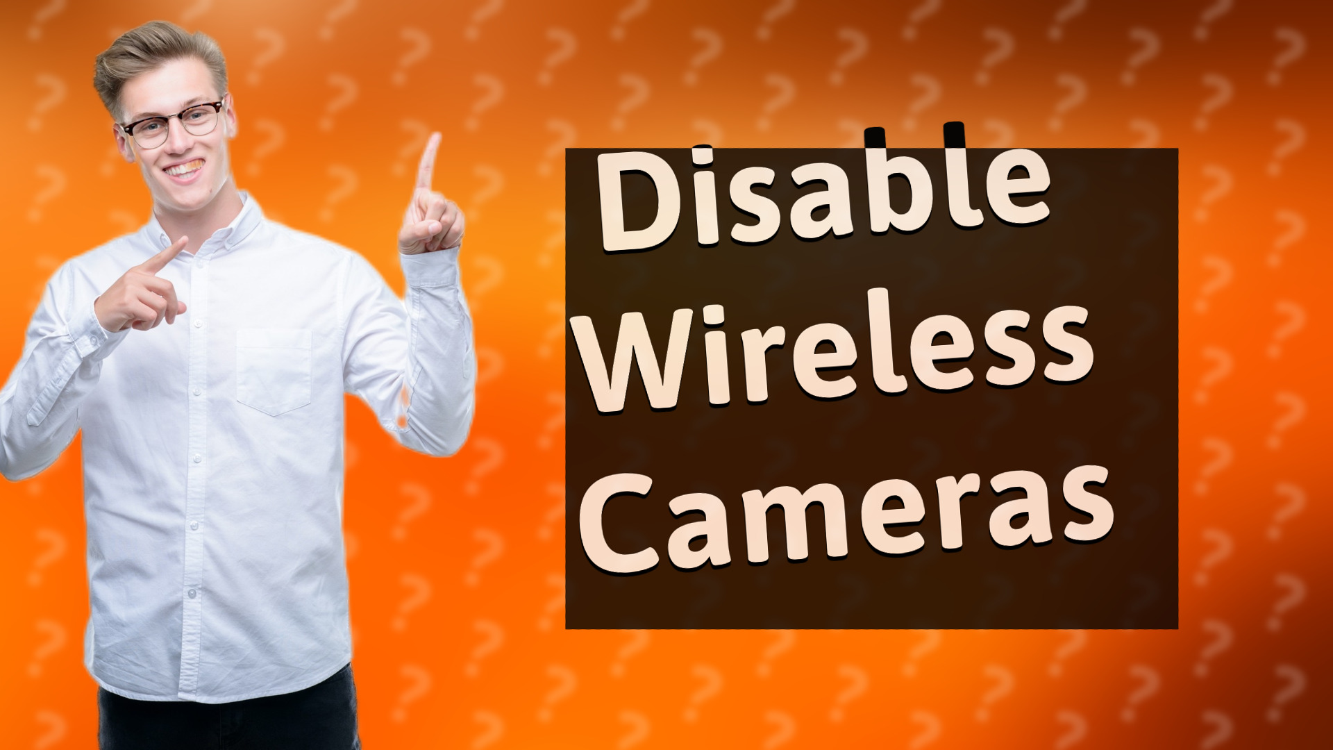 Disable Wireless Cameras