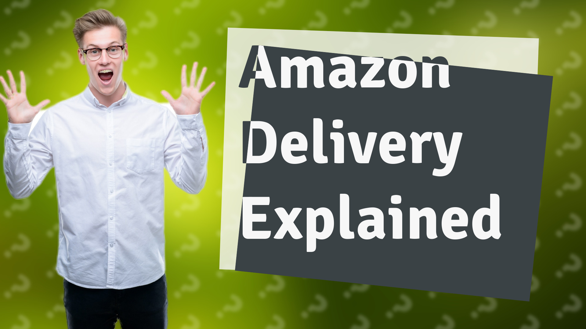 Amazon Delivery Explained