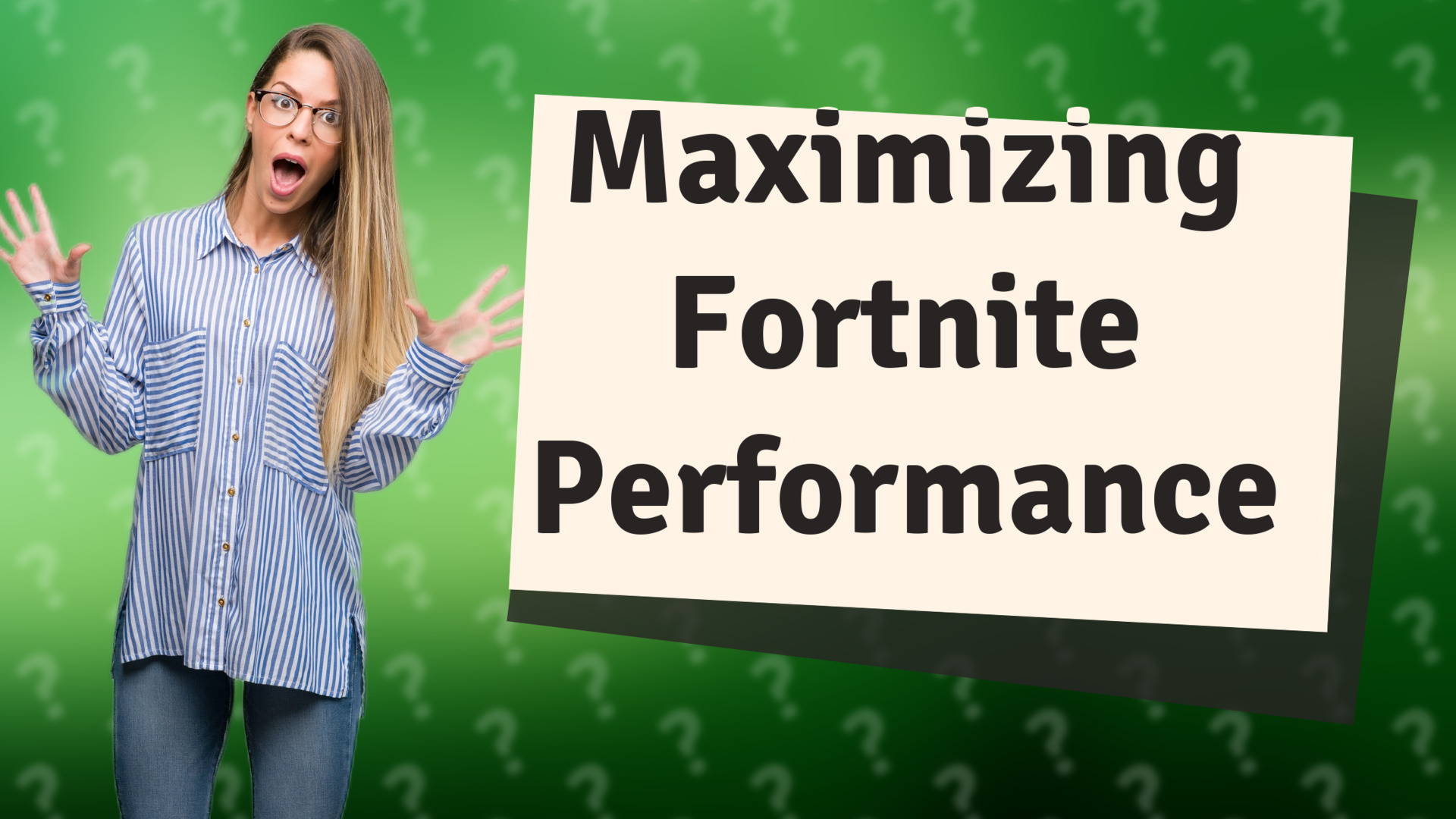 Maximizing Fortnite Performance