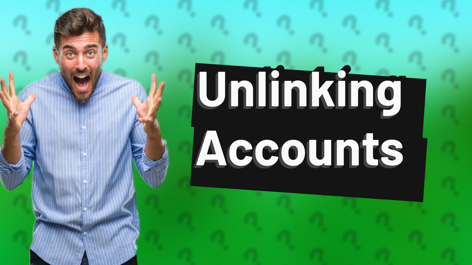 Unlinking Accounts