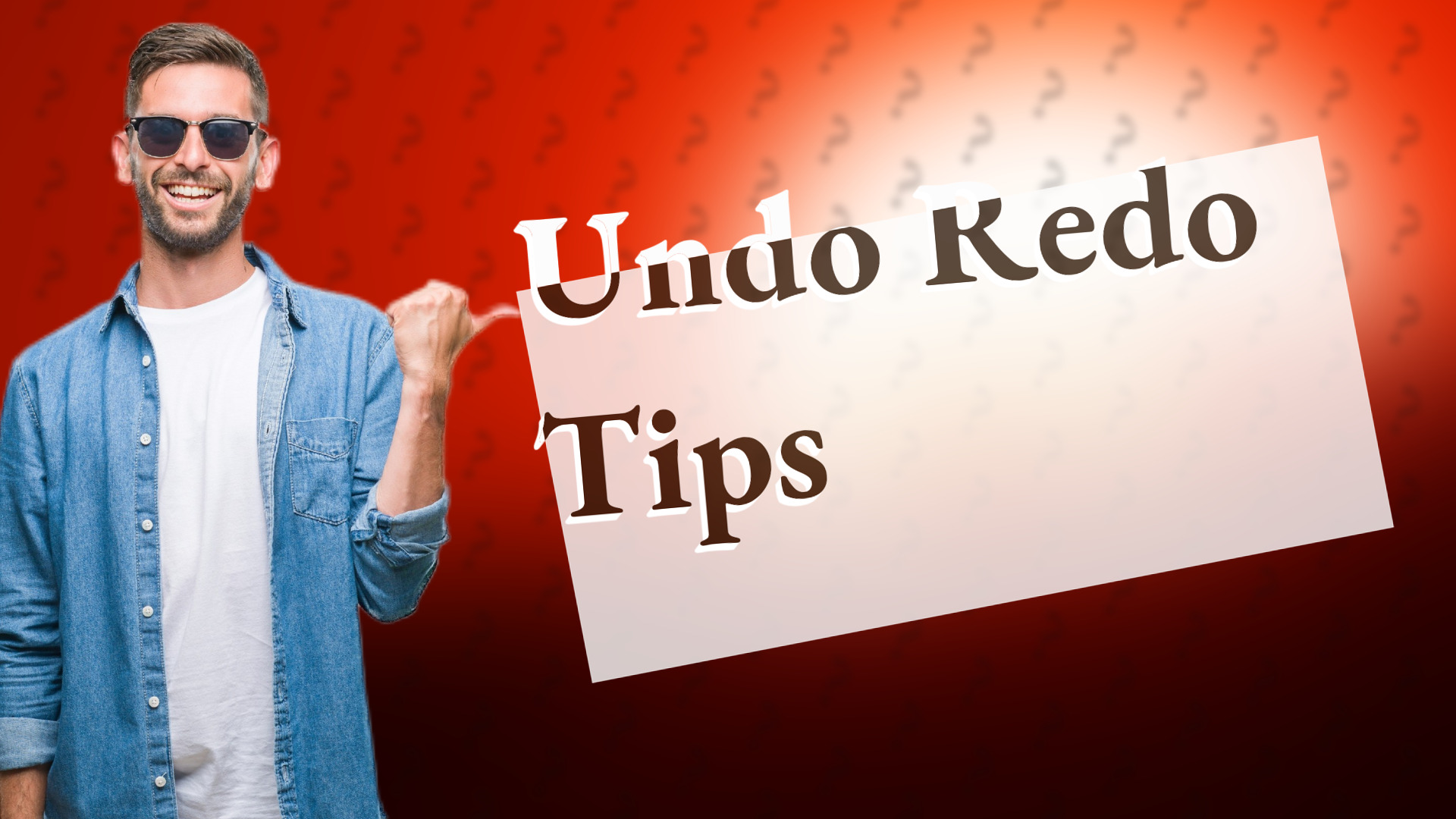 Undo Redo Tips