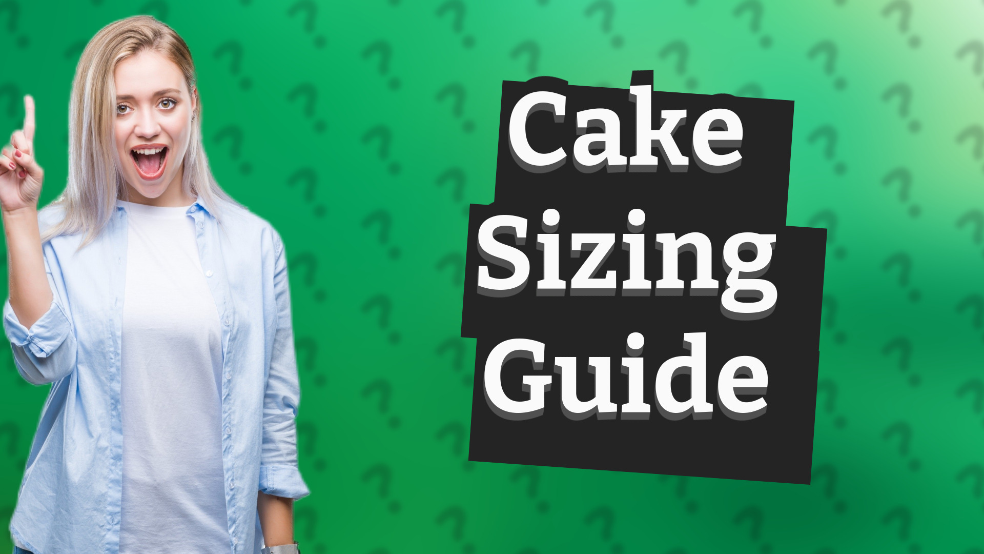 Cake Sizing Guide
