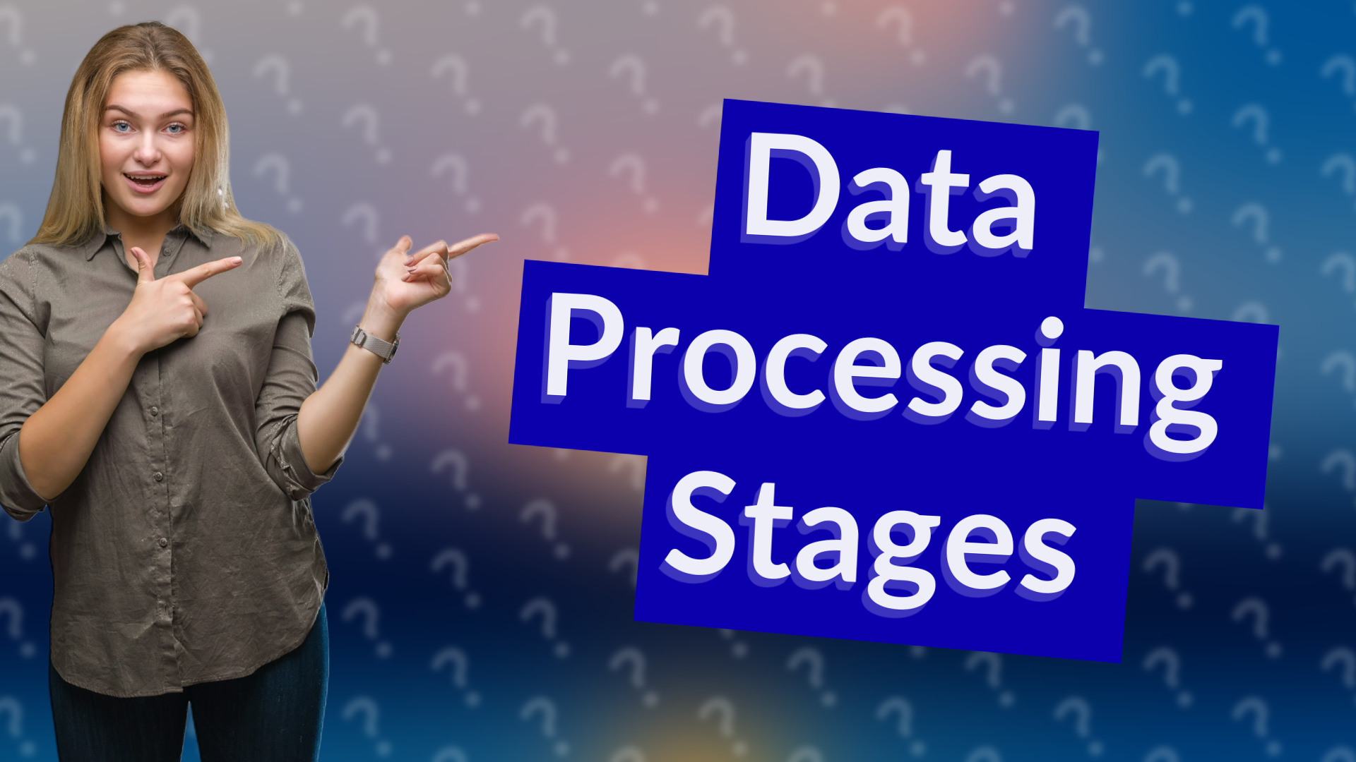 Data Processing Stages