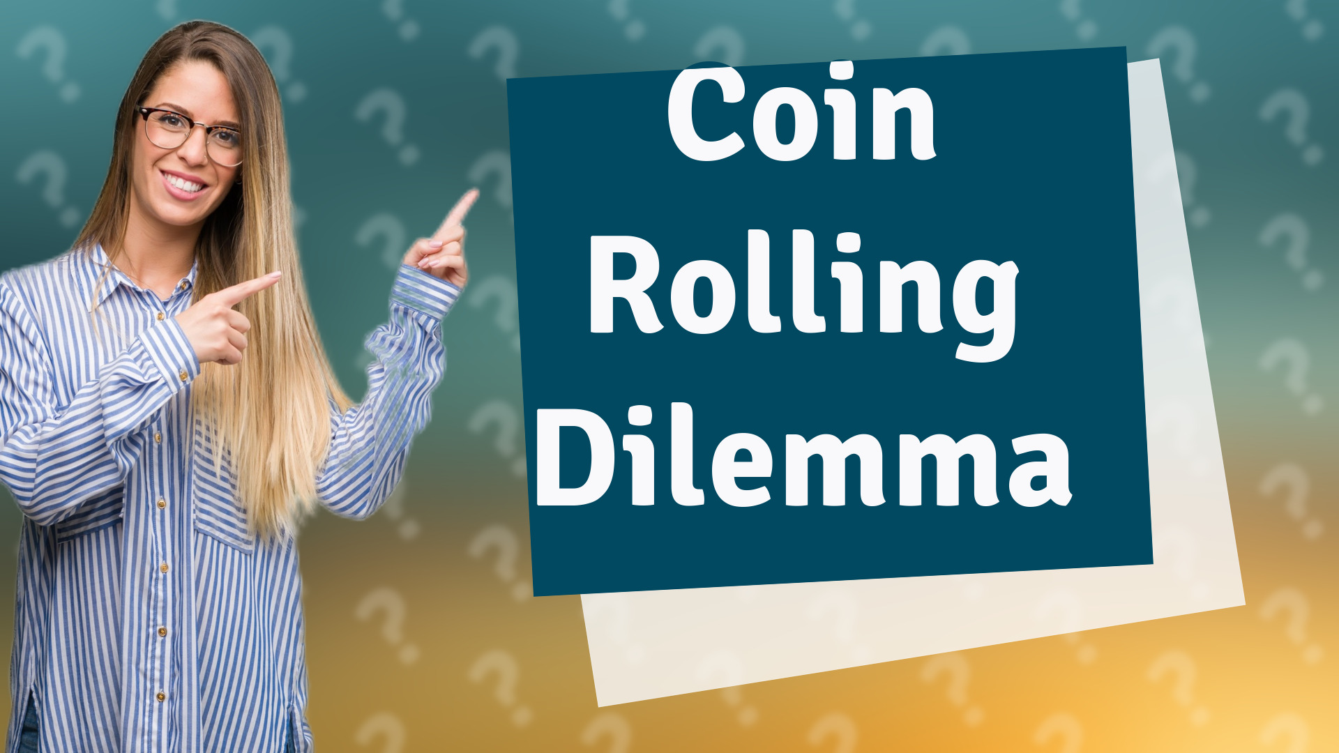 Coin Rolling Dilemma