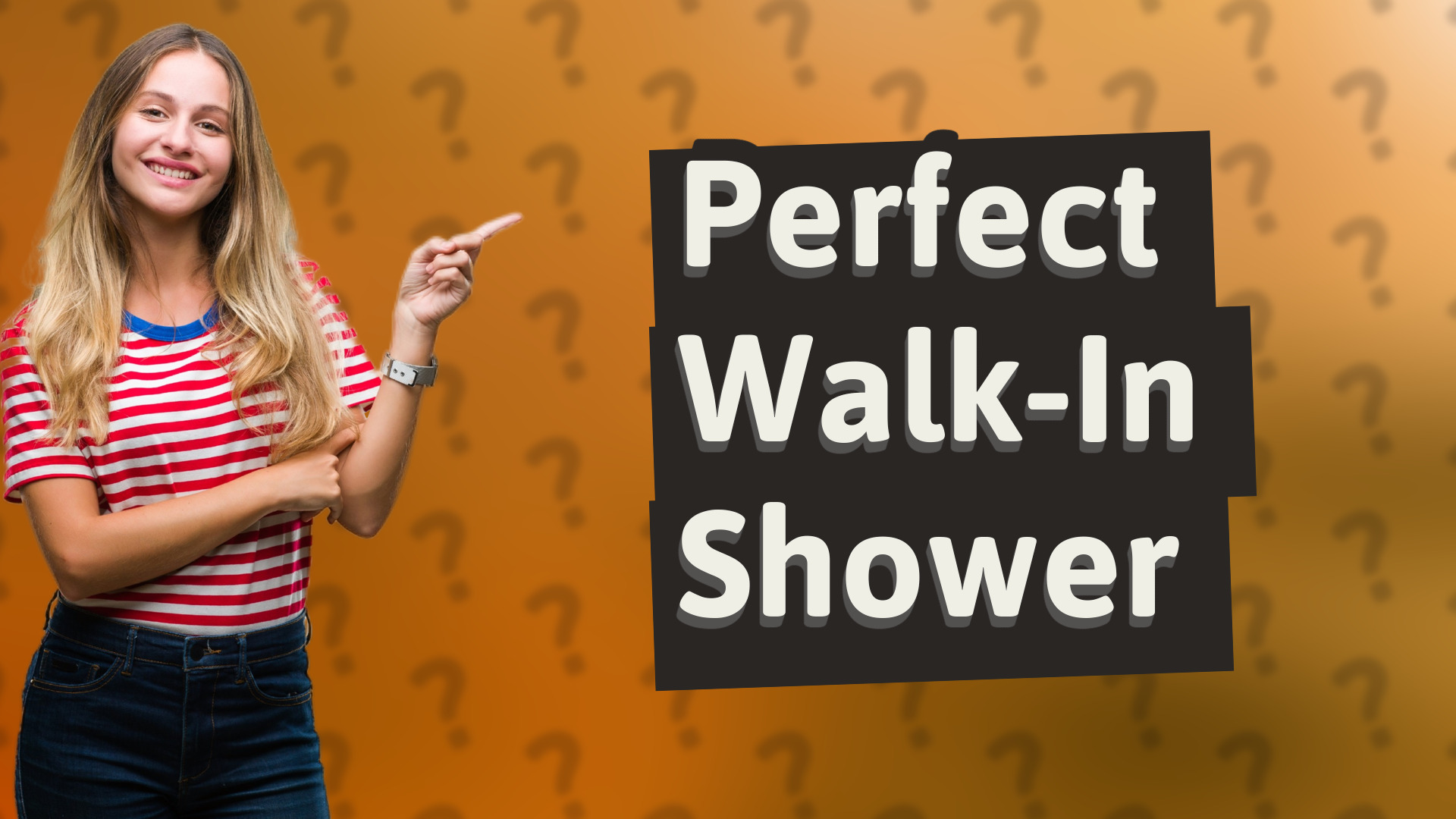 Perfect Walk-In Shower