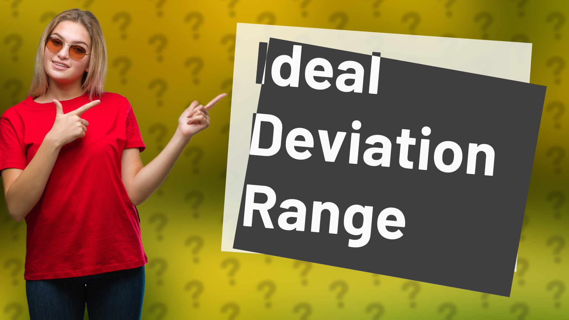 Ideal Deviation Range