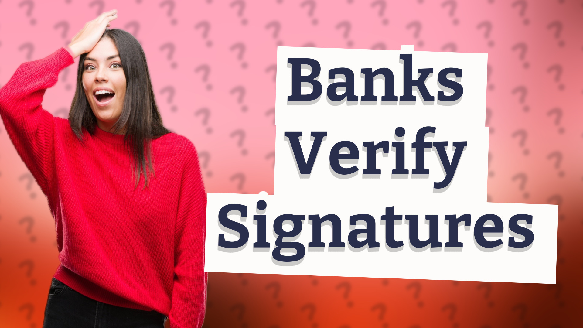 Banks Verify Signatures