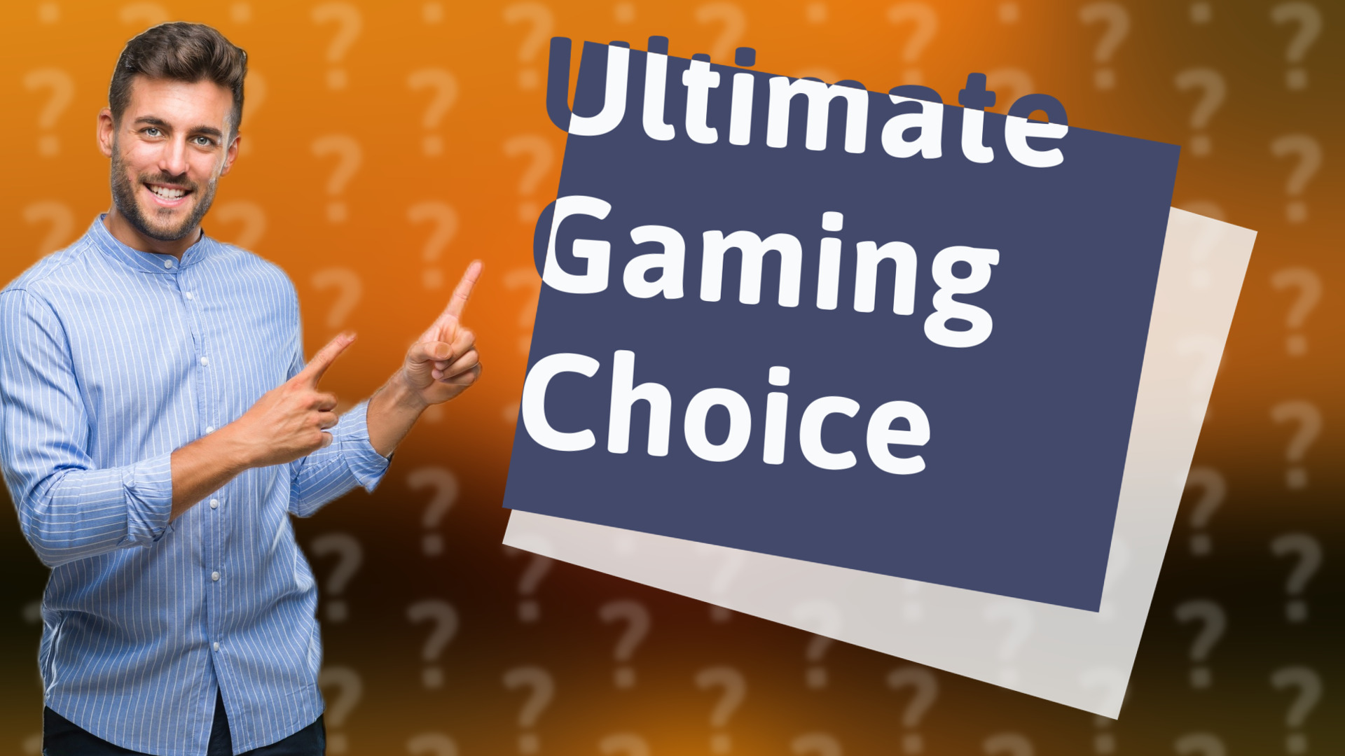 Ultimate Gaming Choice