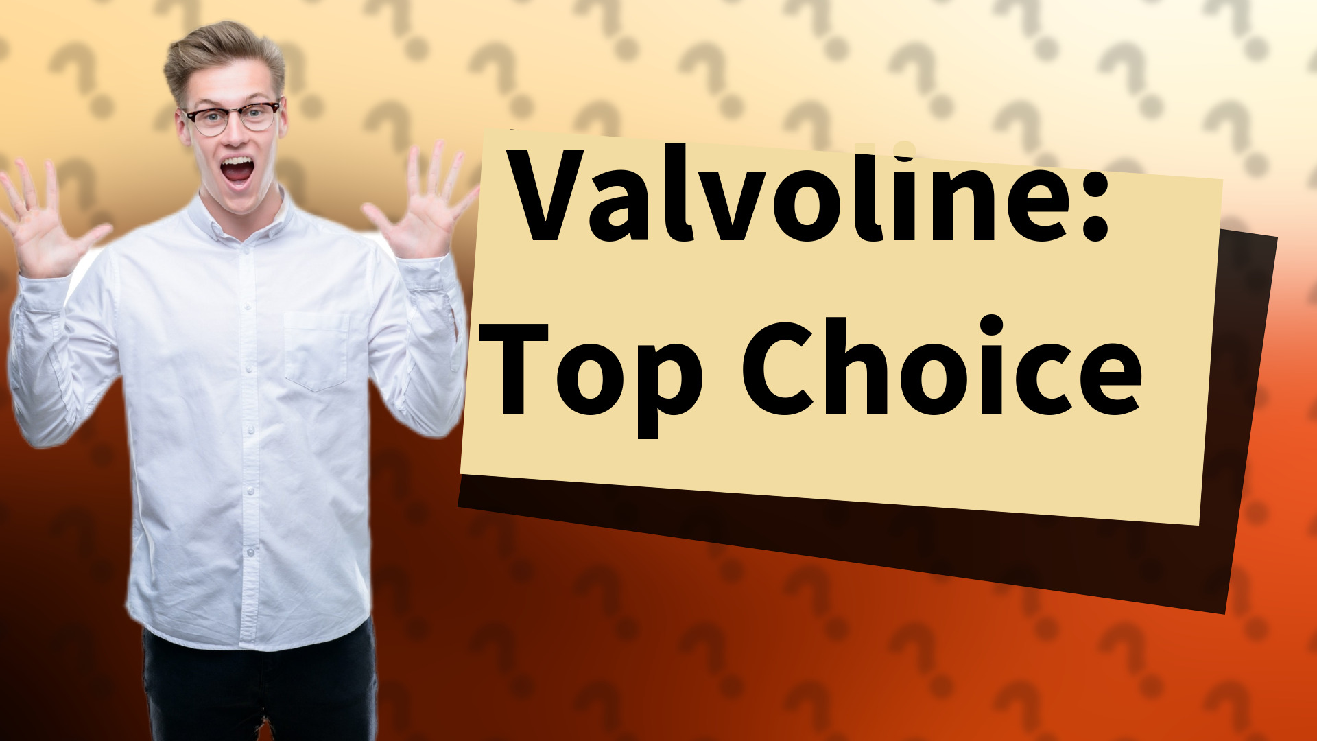 Valvoline: Top Choice